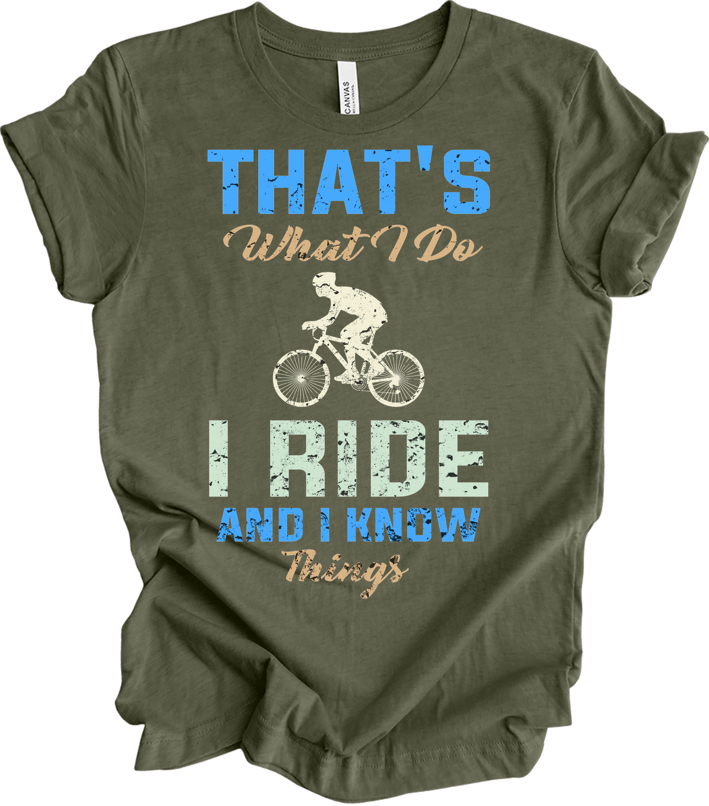 I Ride Bike and I Know Things T-Shirt in Heather Military Green