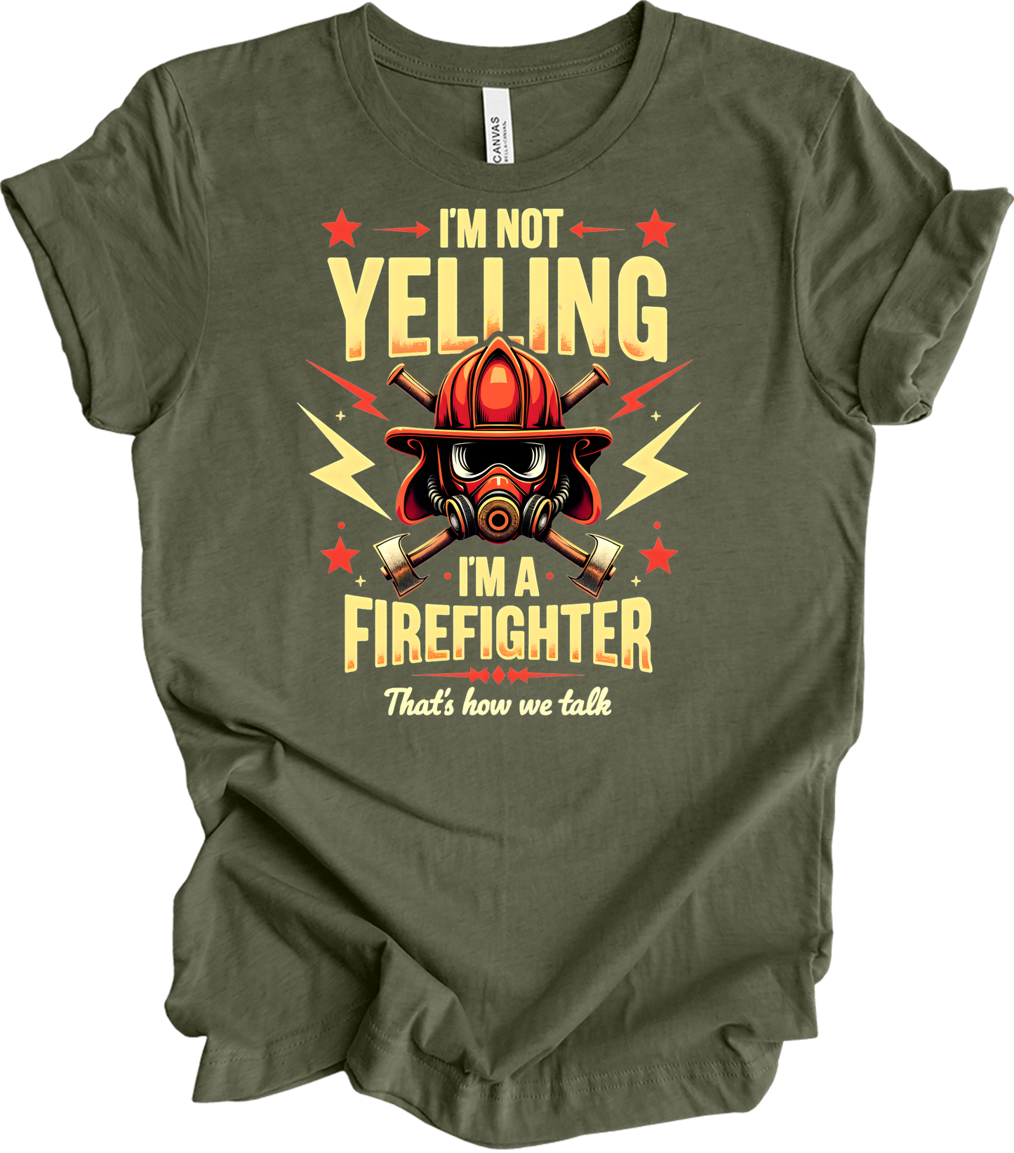 I'm Not Yelling Firefighter T-Shirt in Heather Military Green