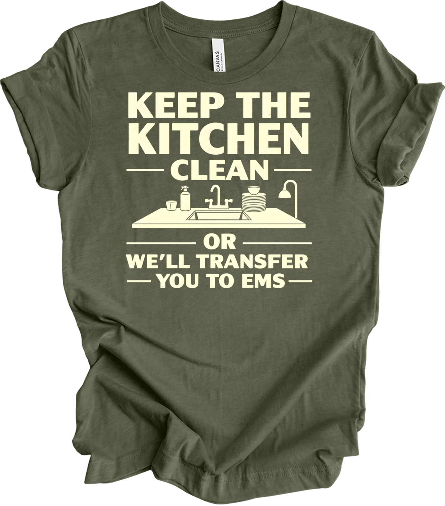 Keep Kitchen Clean EMS Humor T-Shirt in Heather Military Green