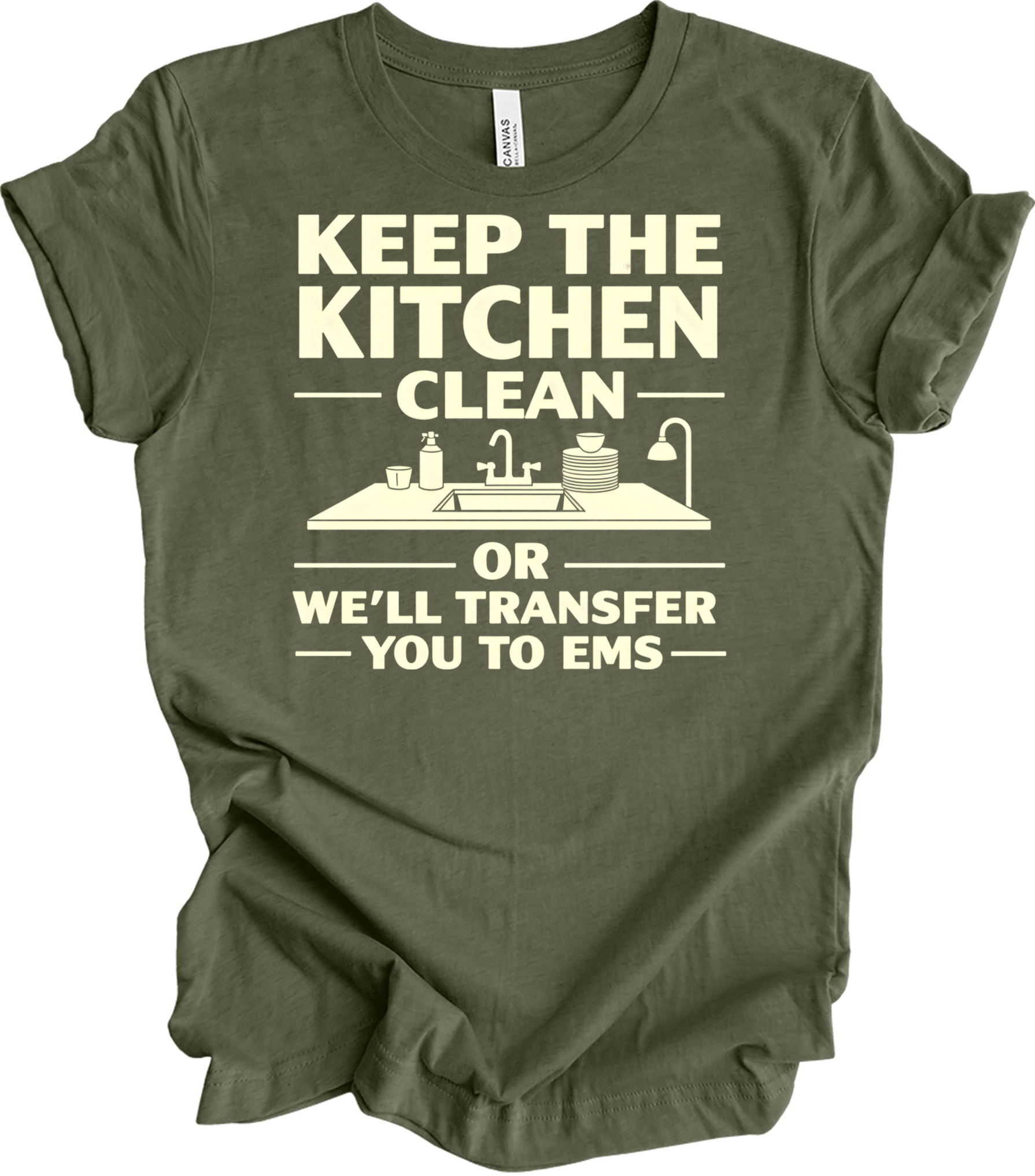 Keep Kitchen Clean EMS Humor T-Shirt in Heather Military Green