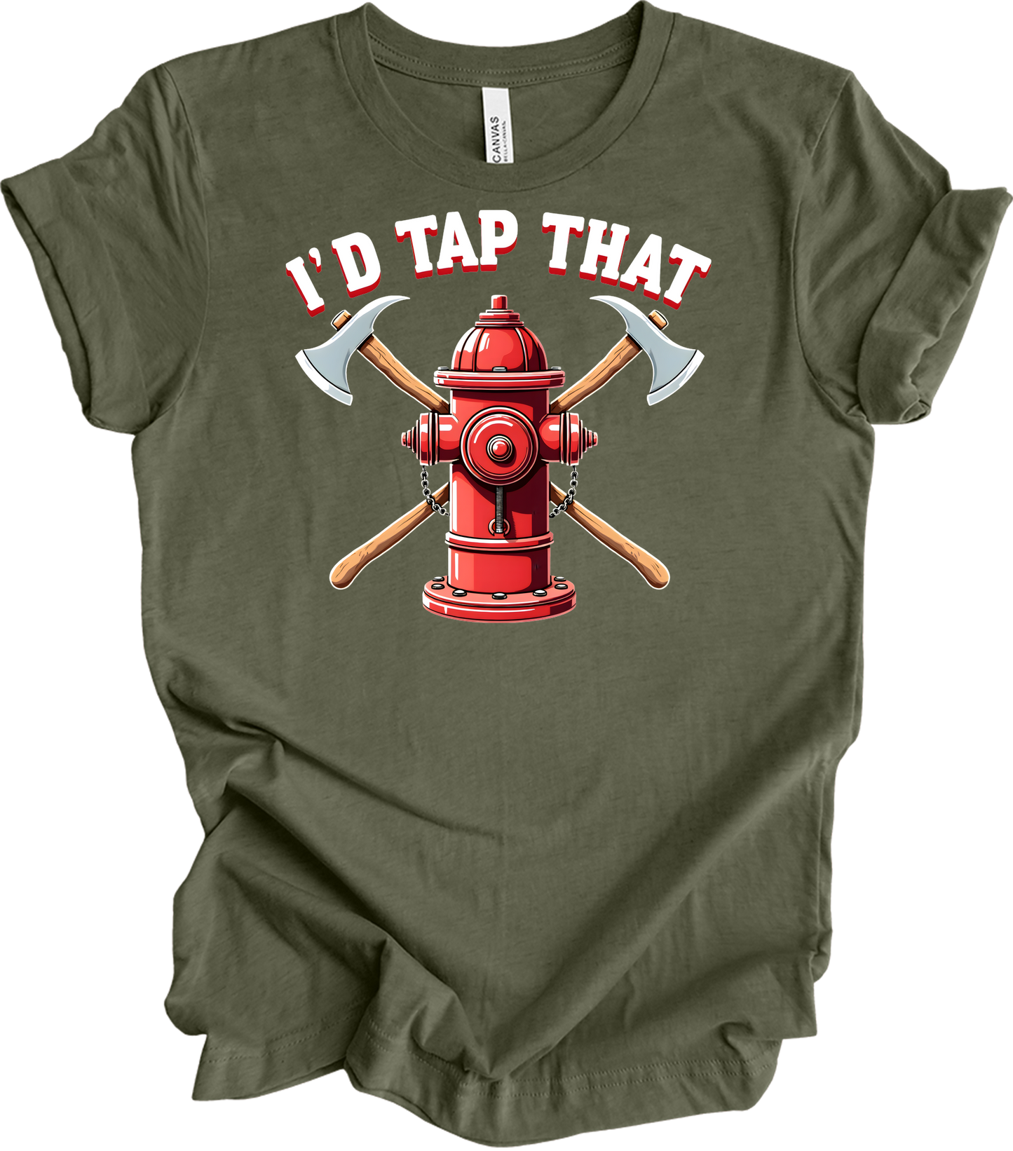I'd Tap That Firefighter T-Shirt in Heather Military Green