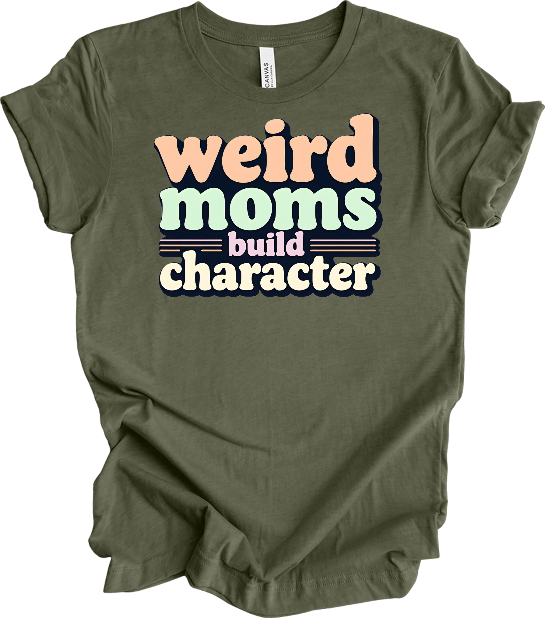 Weird Moms Build Character T-Shirt in Heather Military Green