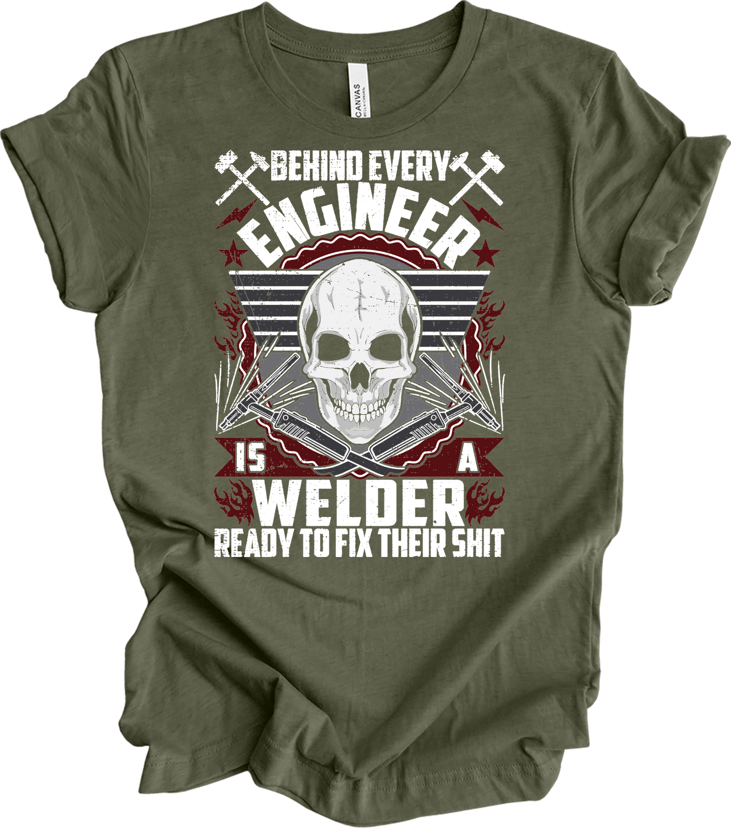 Welder Because Engineers Need Heroes - Funny Welding Gift T-Shirt in Heather Military Green