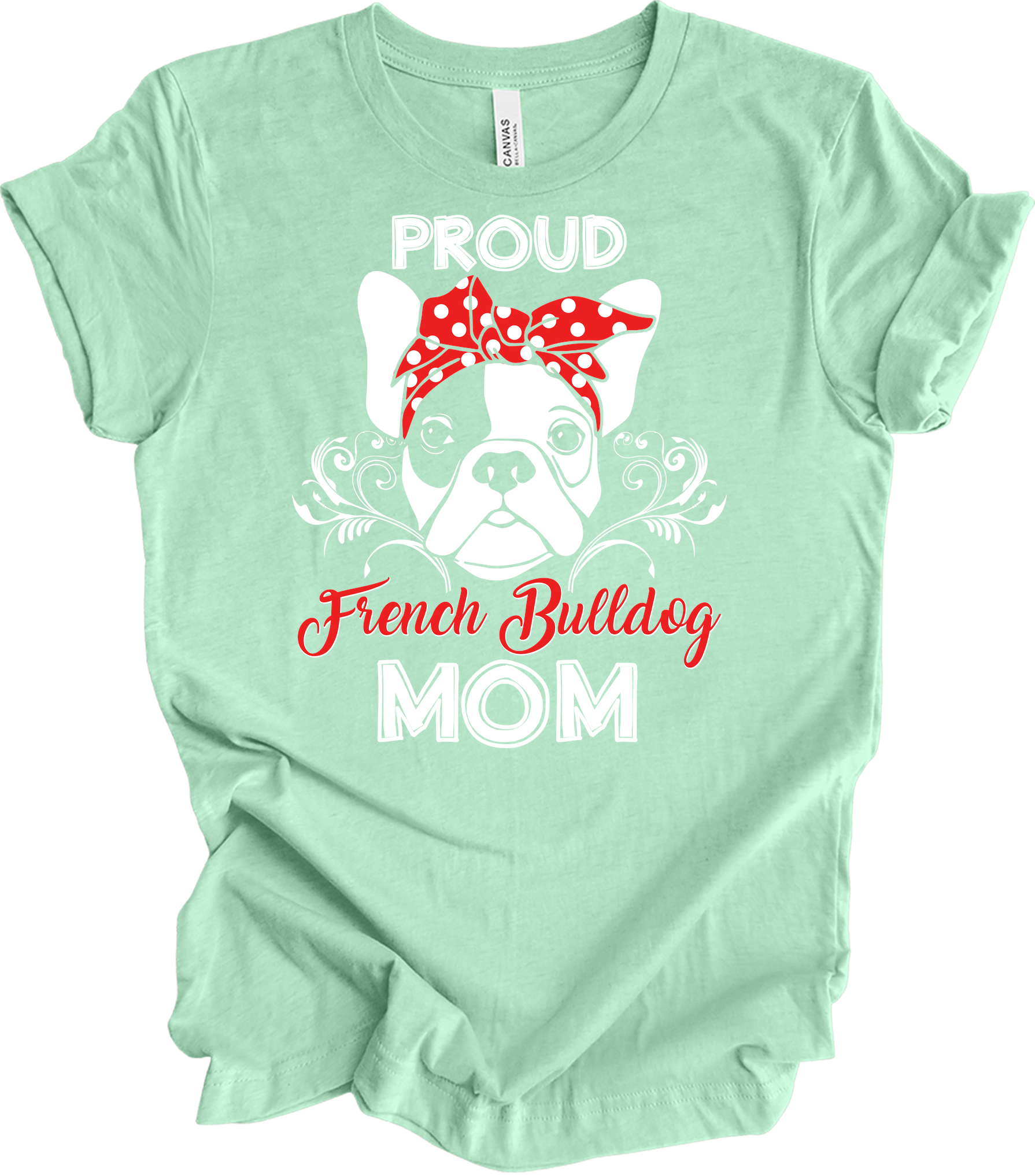 Proud French Bulldog Mom T-Shirt in Heather Mint