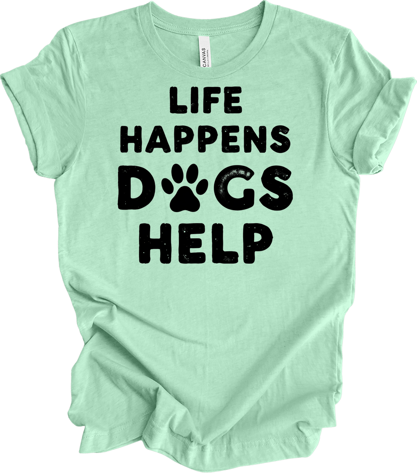 Life Happens Dogs Help T-Shirt in Heather Mint
