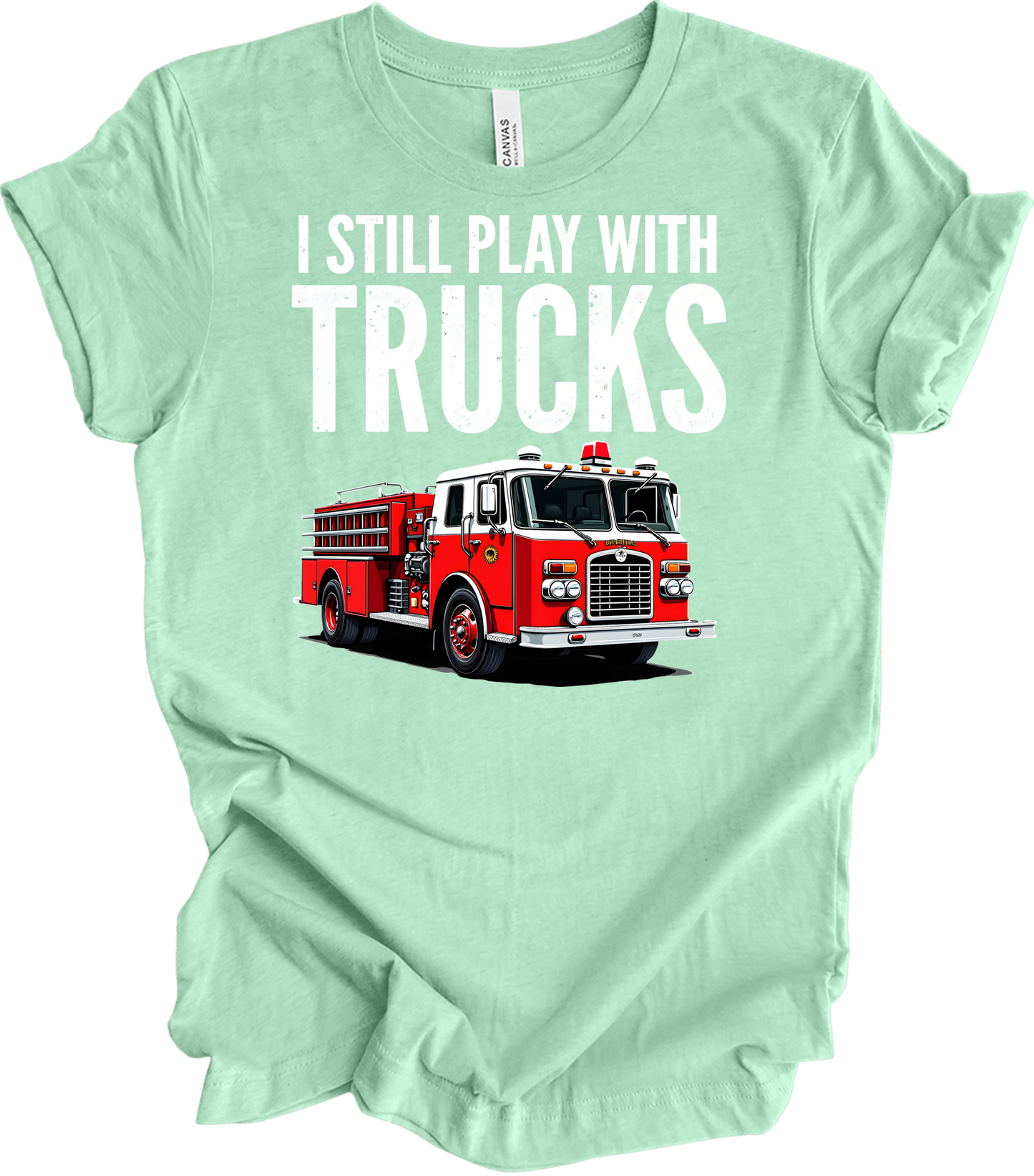I Still Play With Fire Trucks T-Shirt in Heather Mint