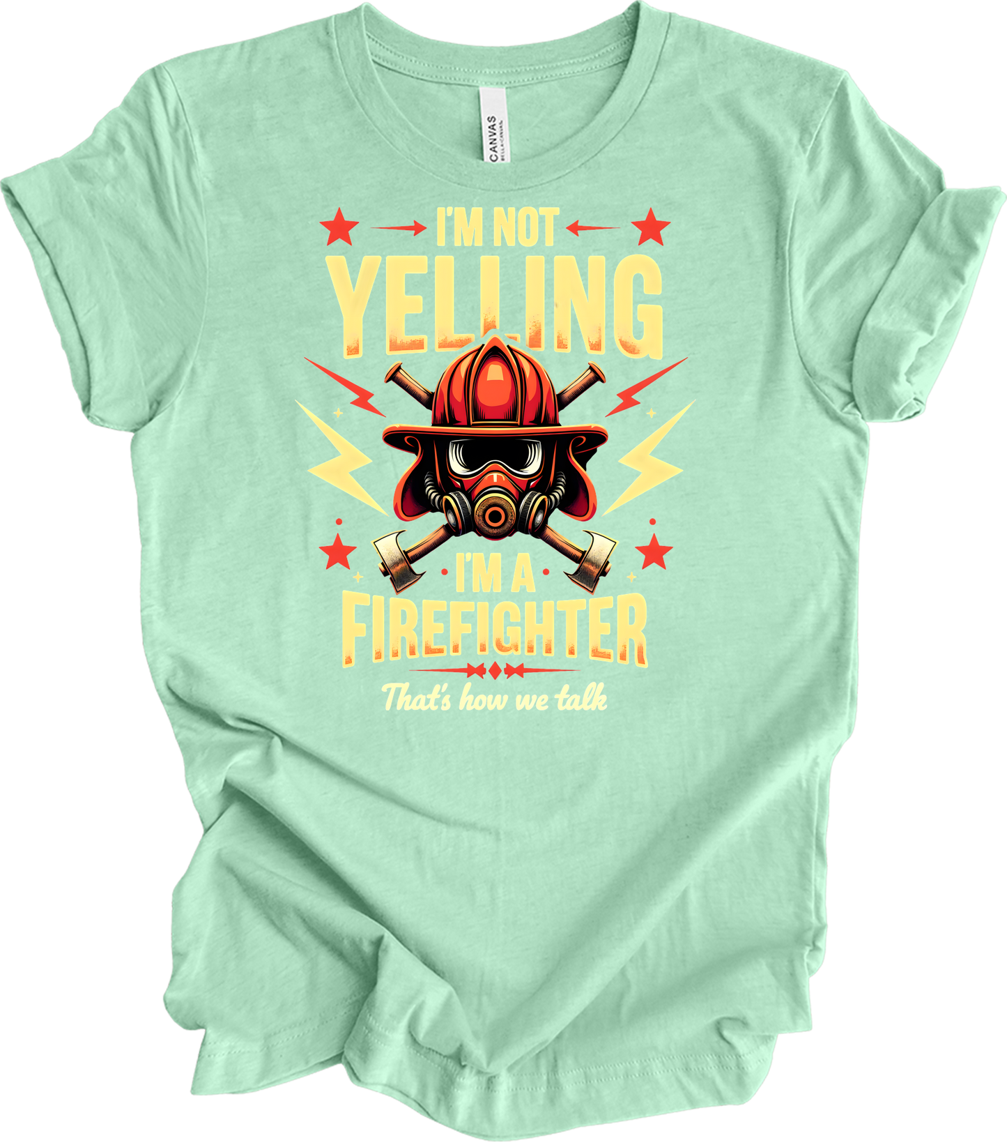 I'm Not Yelling Firefighter T-Shirt in Heather Mint