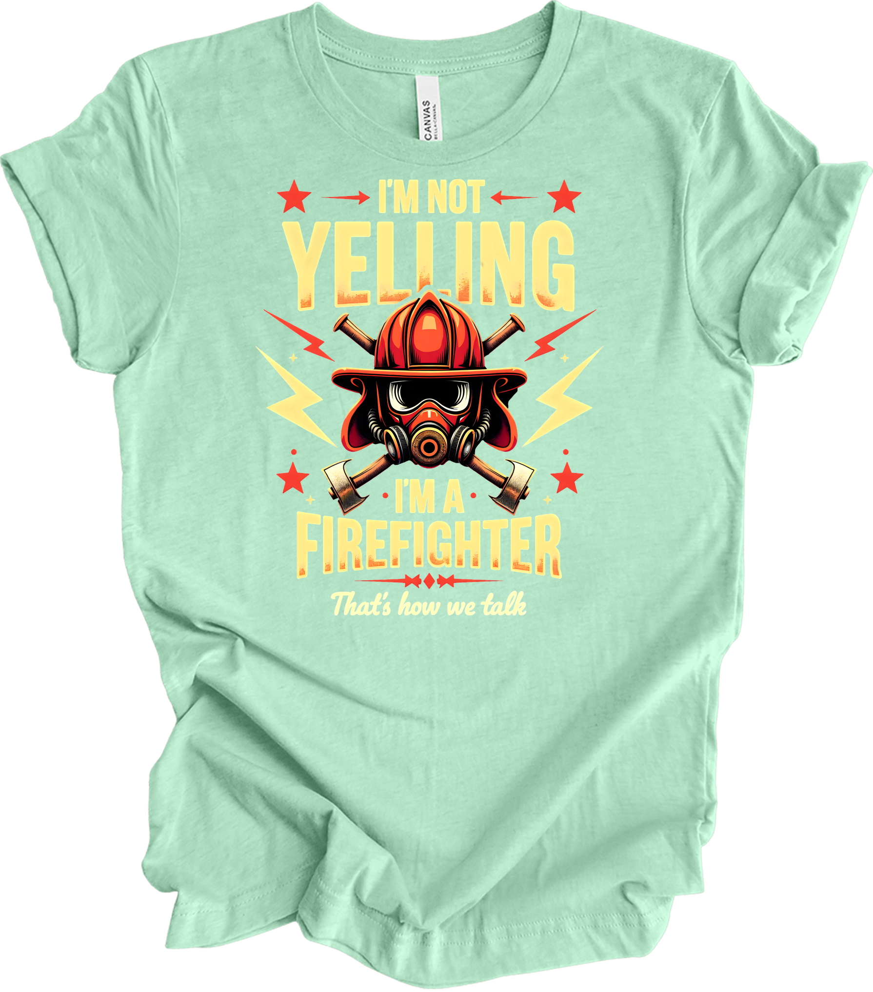 I'm Not Yelling Firefighter T-Shirt in Heather Mint