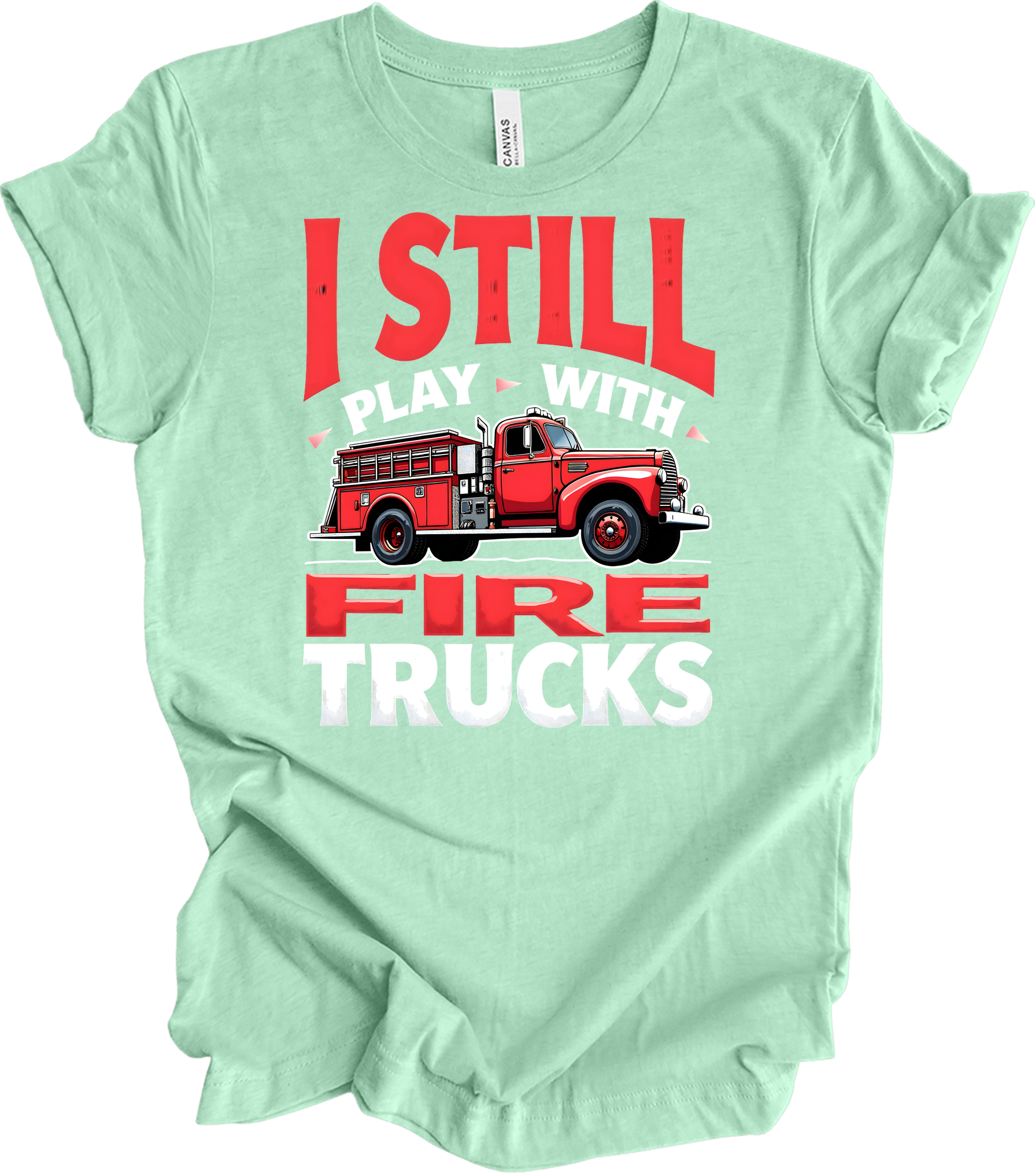 I Still Play With Fire Trucks T-Shirt in Heather Mint