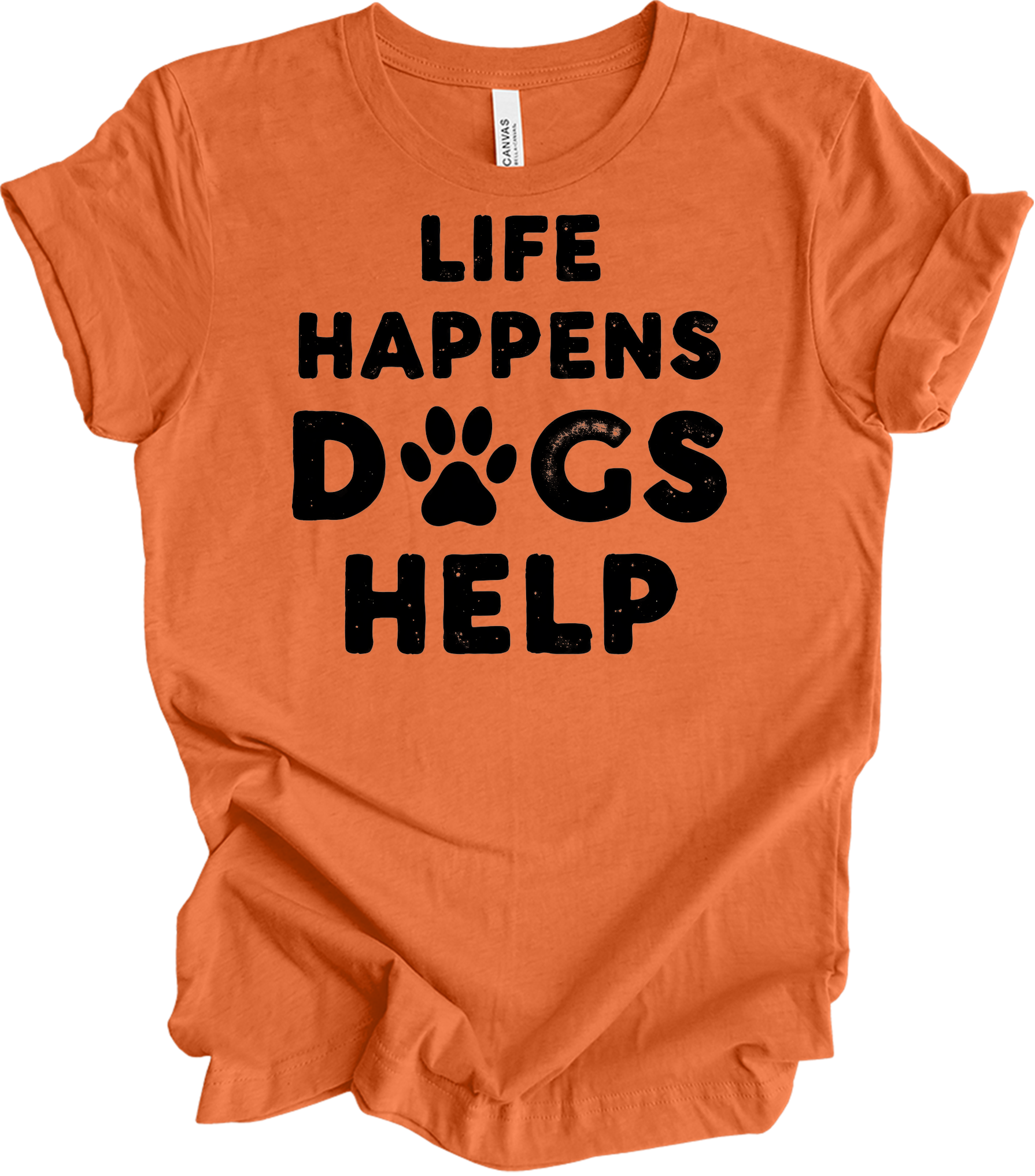 Life Happens Dogs Help T-Shirt in Heather Orange