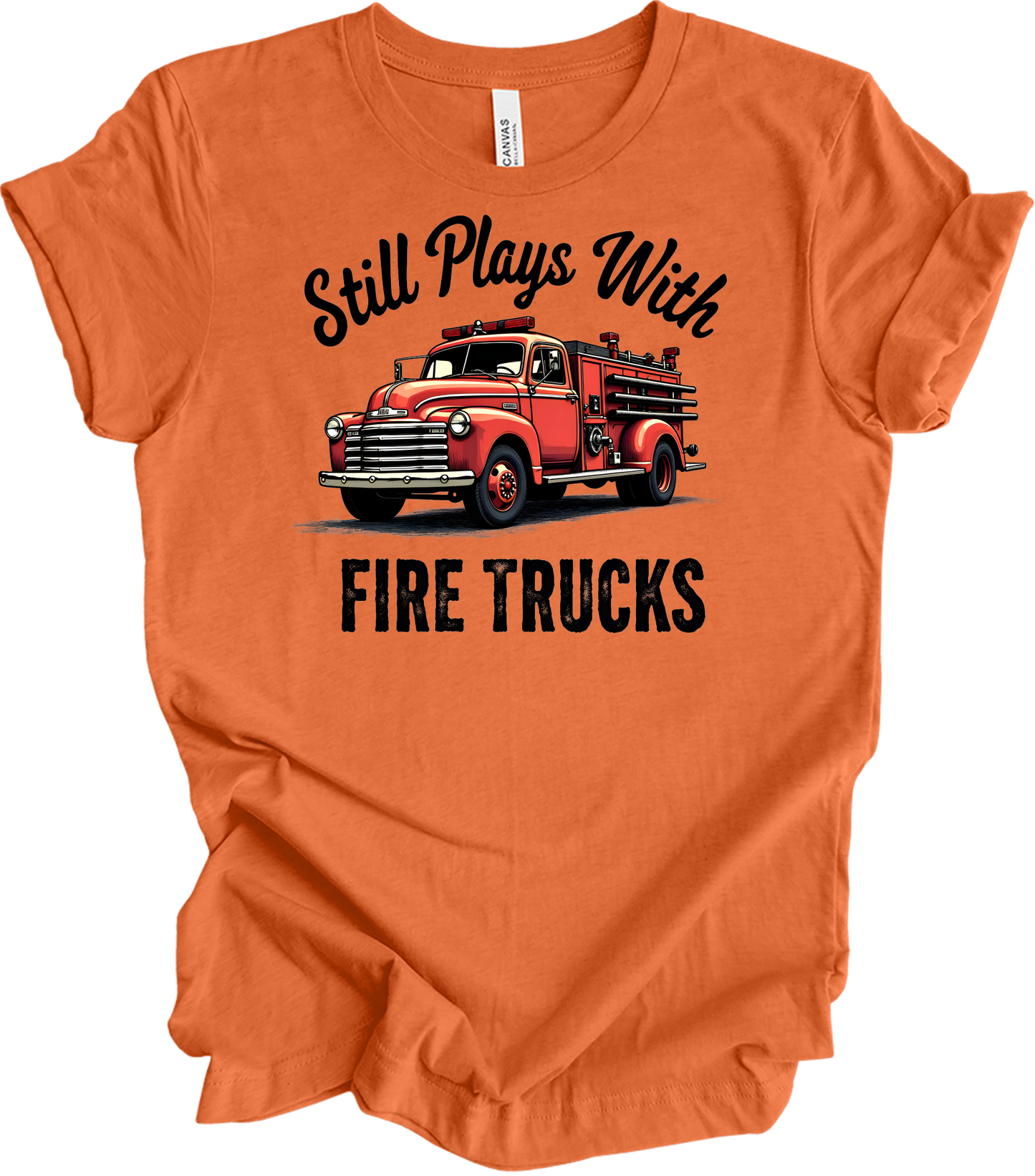 Still Plays With Fire Trucks T-Shirt in Heather Orange
