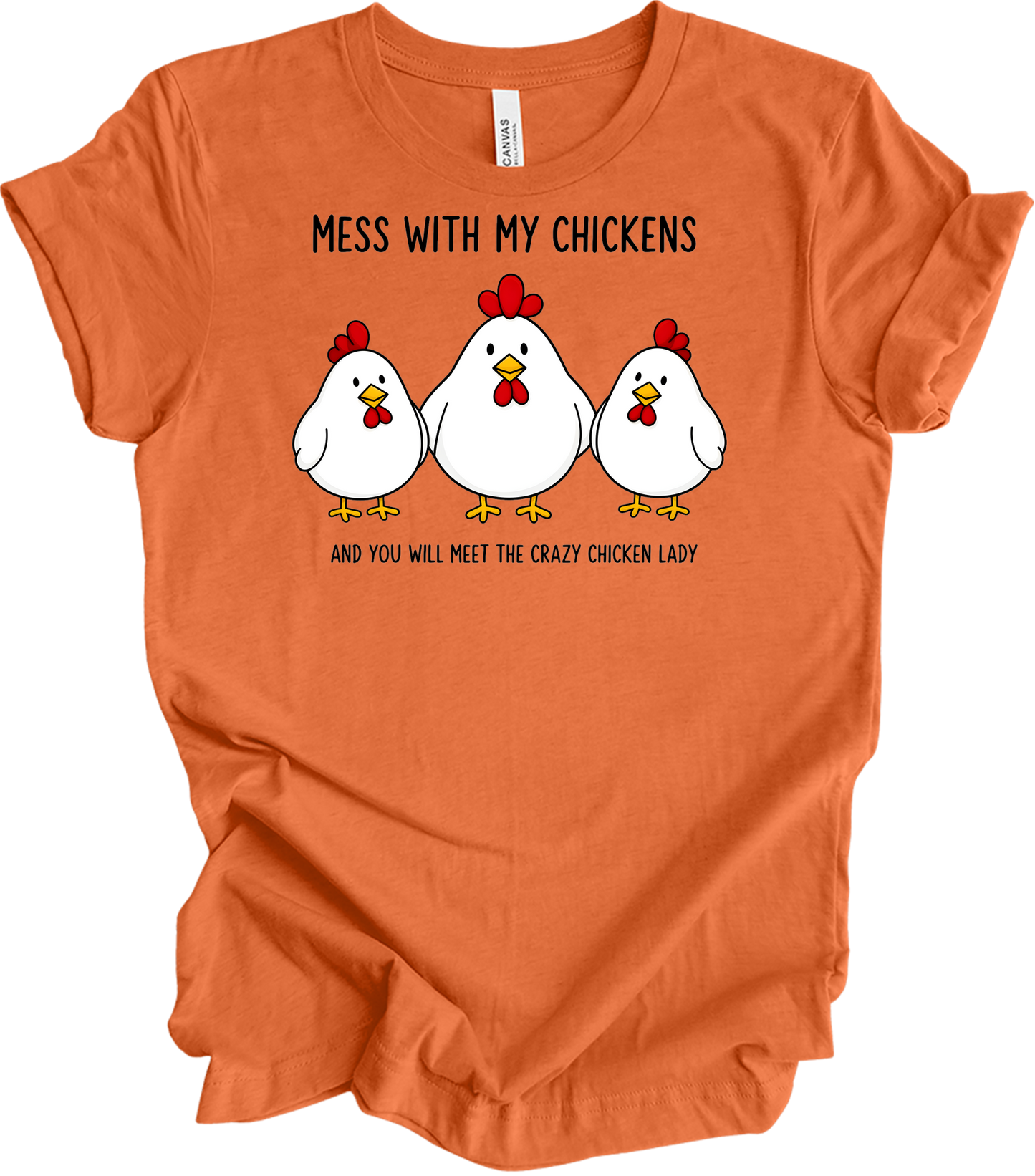 Mess With My Chickens T-Shirt in Heather Orange