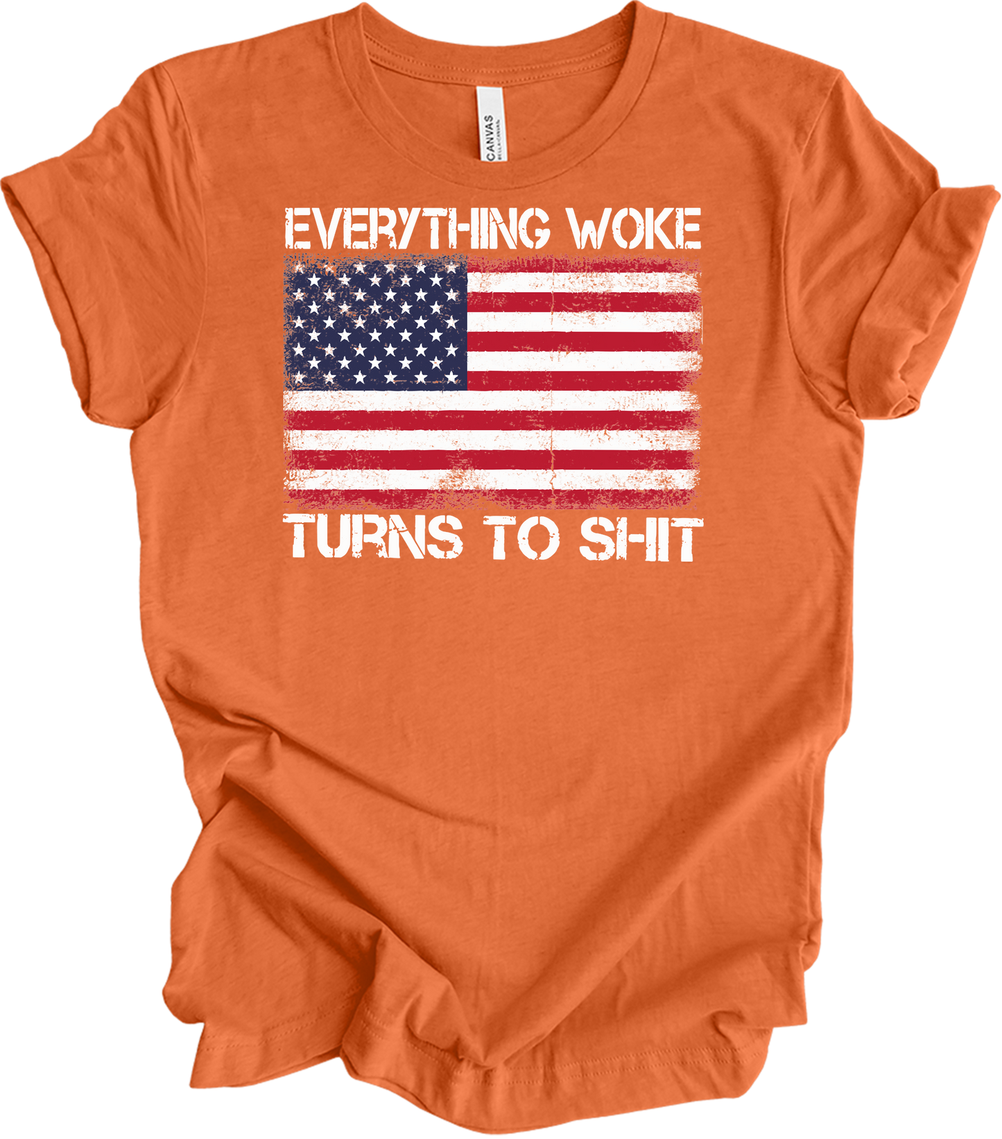 Everything Woke Turns to Sh!t Funny Trump Political USA Flag T-Shirt in Heather Orange