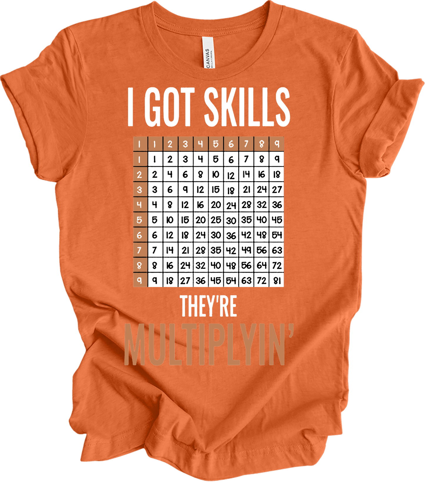Math Teacher - I Got Skills They're Multiplyin' Funny T-Shirt in Heather Orange