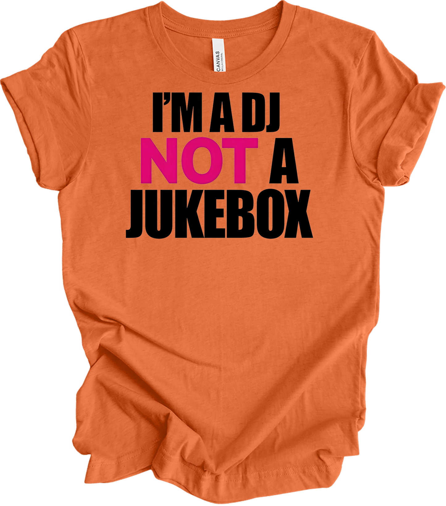 I'm A DJ Not A Jukebox T-Shirt in Heather Orange