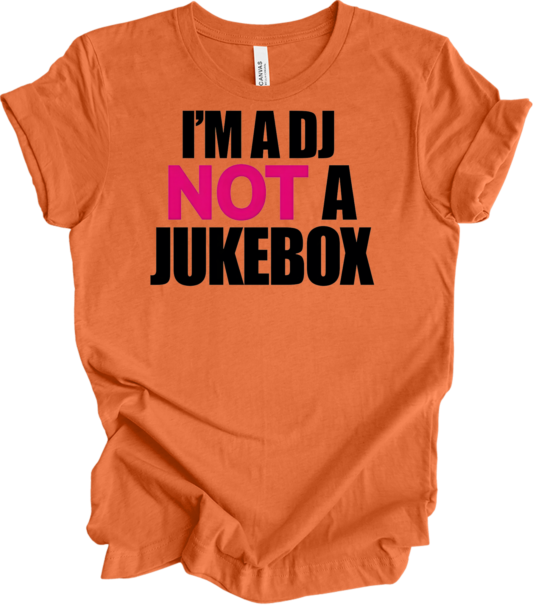 I'm A DJ Not A Jukebox T-Shirt in Heather Orange