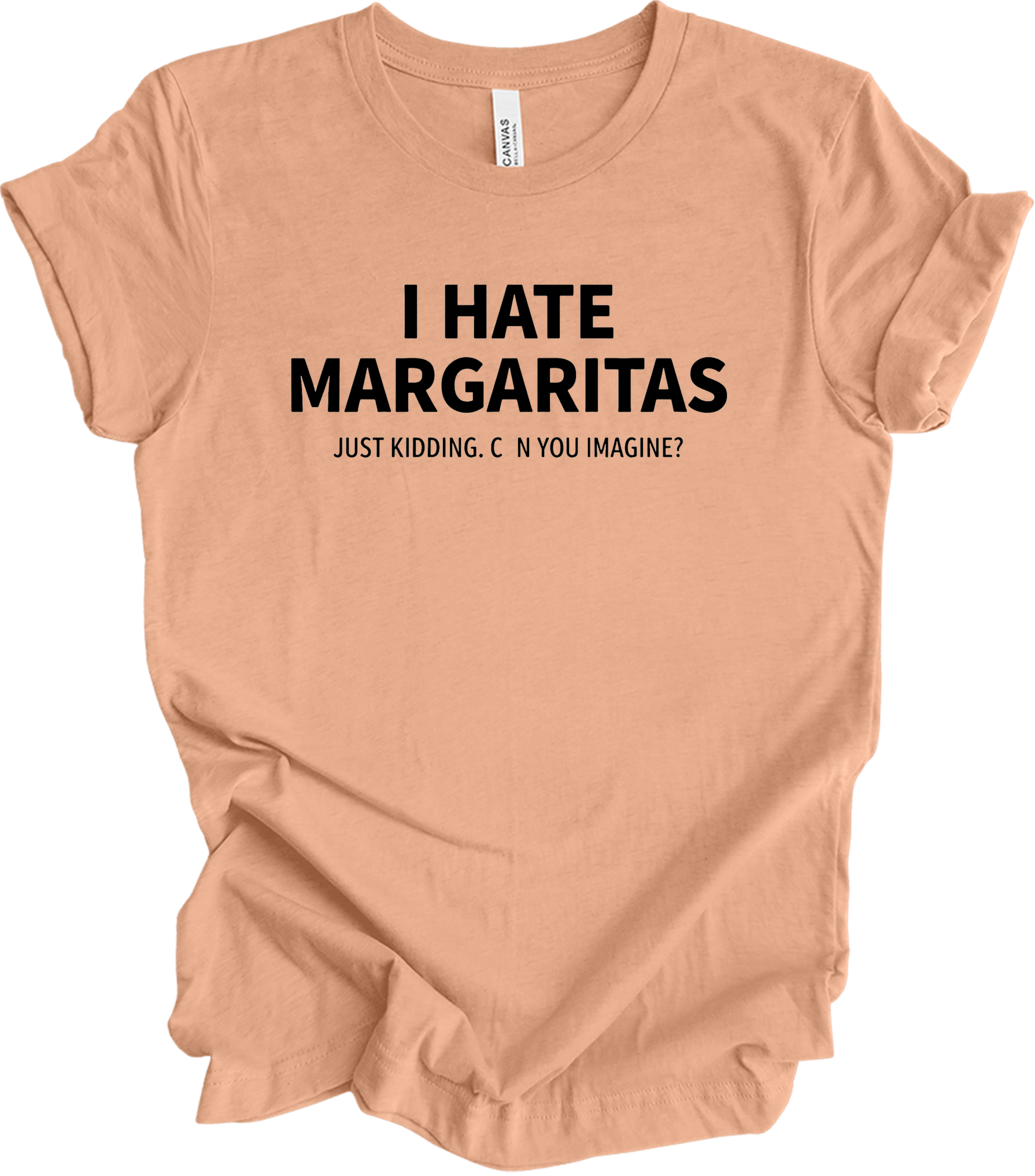I Hate Margaritas Just Kidding T-Shirt in Heather Peach