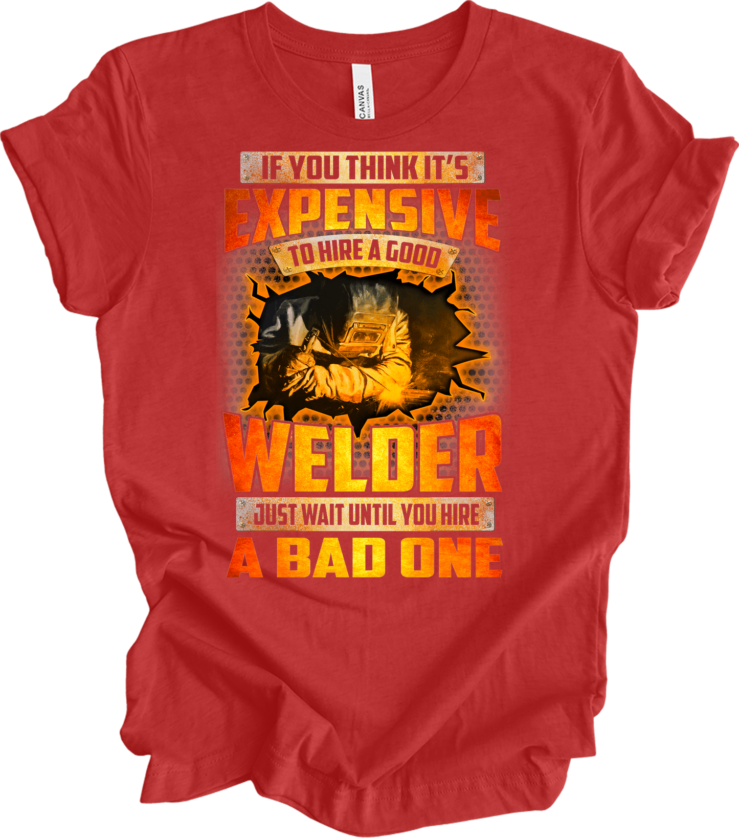 Funny Welder - Hire a Good Welder Quote T-Shirt in Heather Red