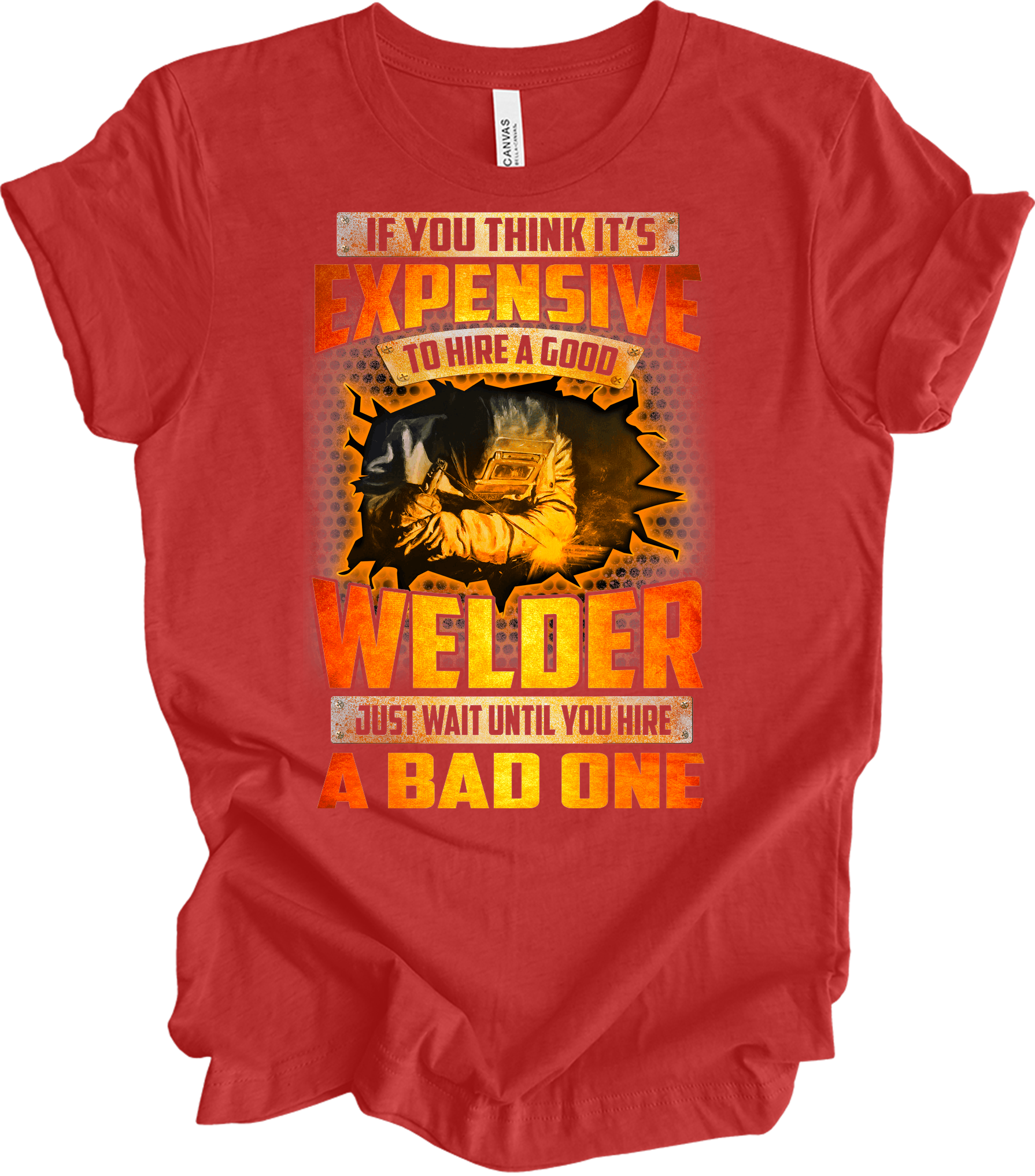 Funny Welder - Hire a Good Welder Quote T-Shirt in Heather Red