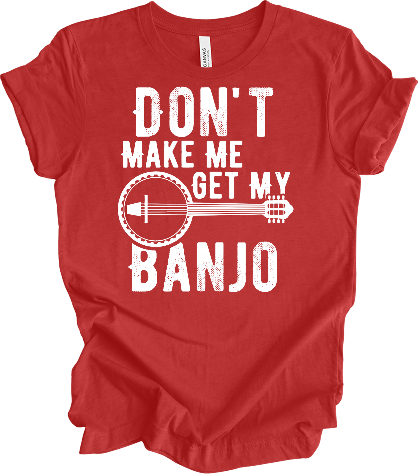 Don't Make Me Get My Banjo T-Shirt in Heather Red