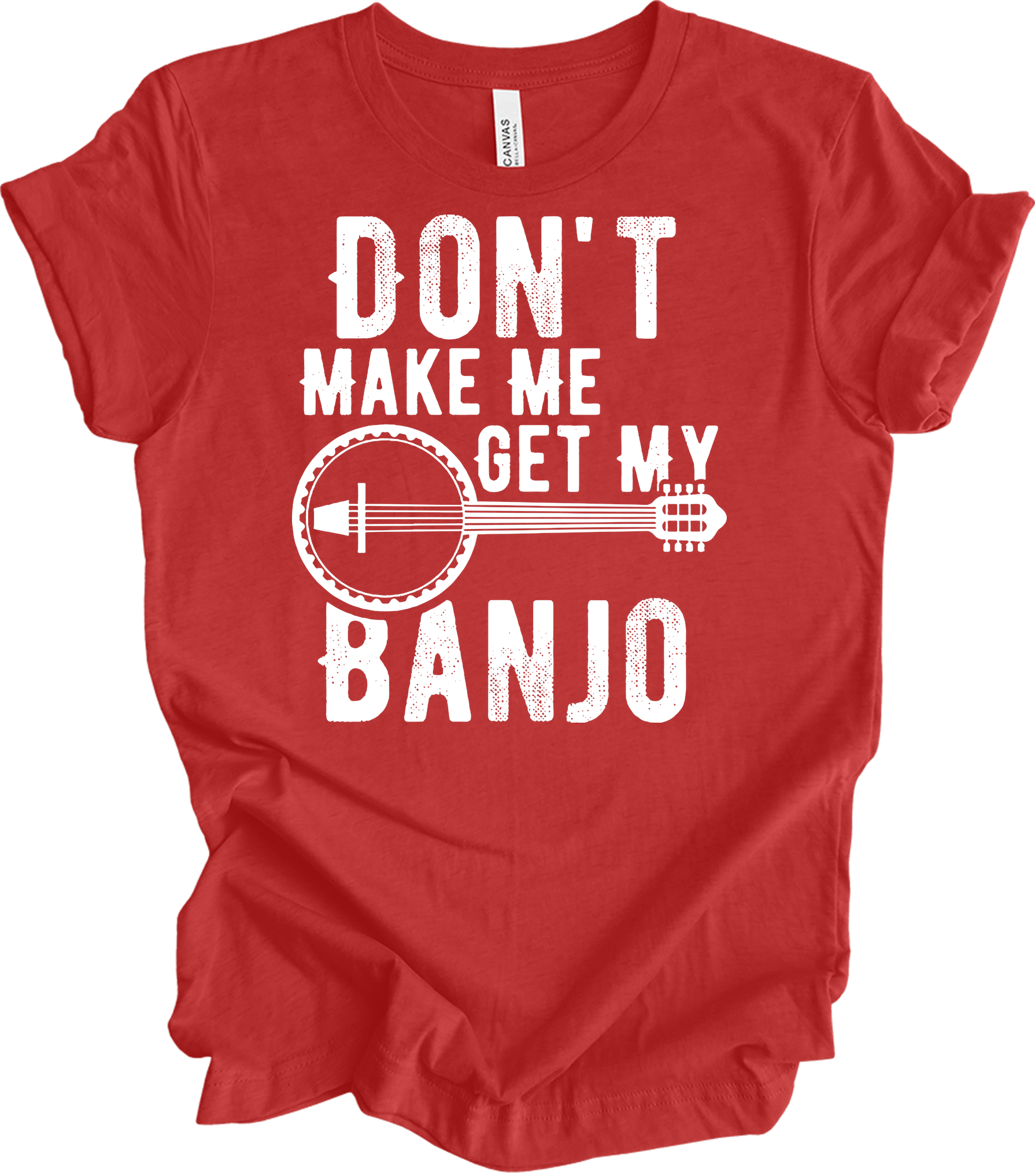Don't Make Me Get My Banjo T-Shirt in Heather Red