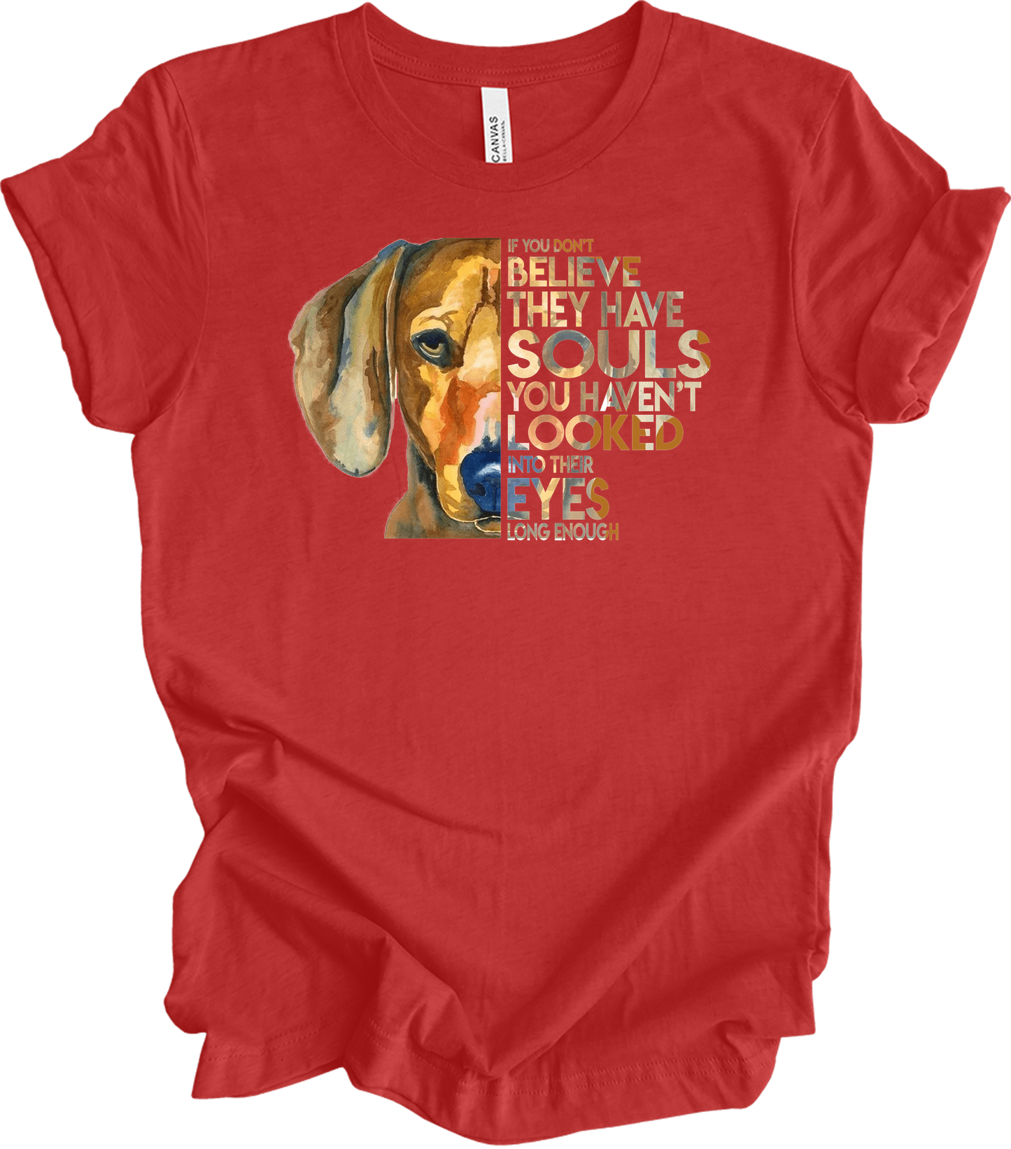 Dogs Have Souls - Watercolor Dog Lover Unisex T-Shirt in Heather Red