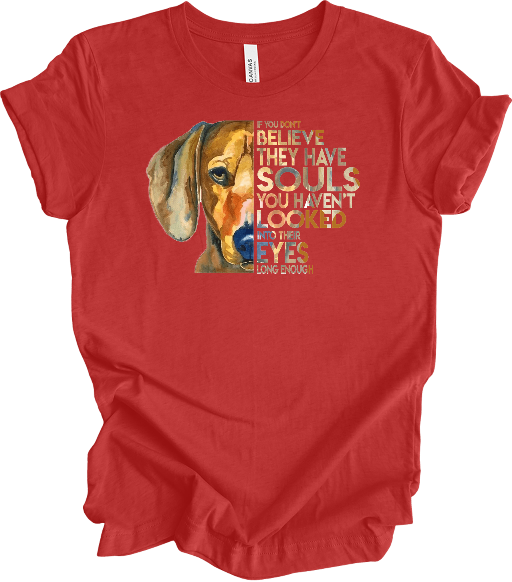 Dogs Have Souls - Watercolor Dog Lover Unisex T-Shirt in Heather Red
