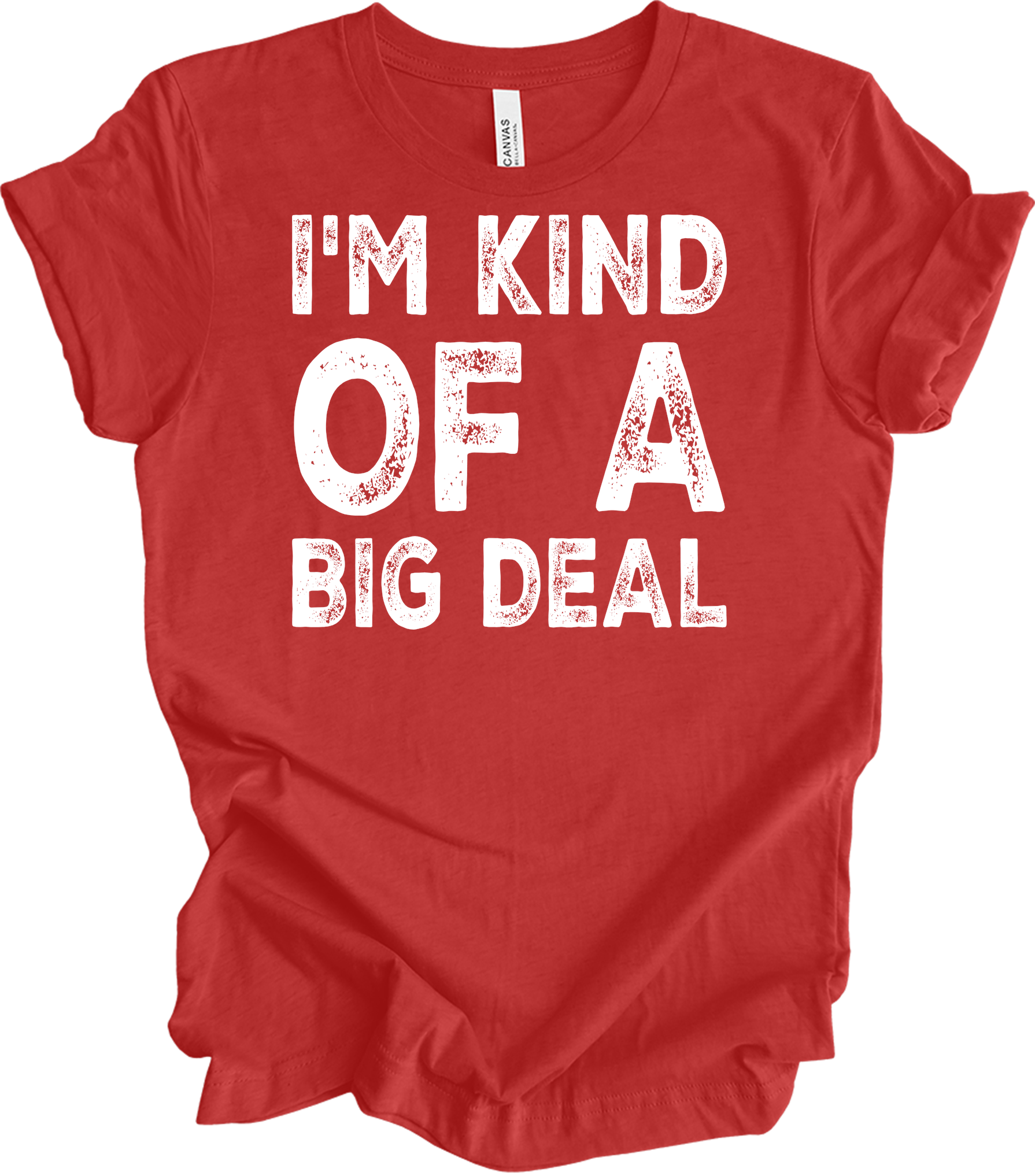 I'm Kind of a Big Deal T-Shirt in Heather Red