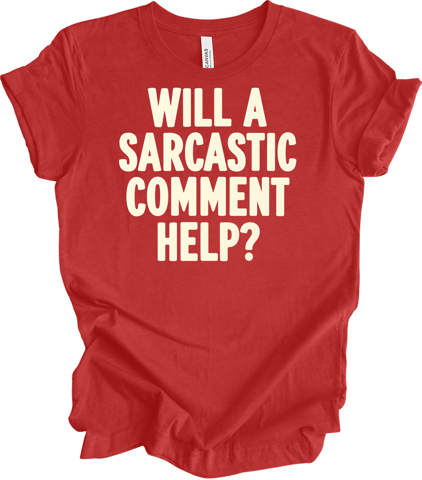 Sarcastic Comment T-Shirt in Heather Red