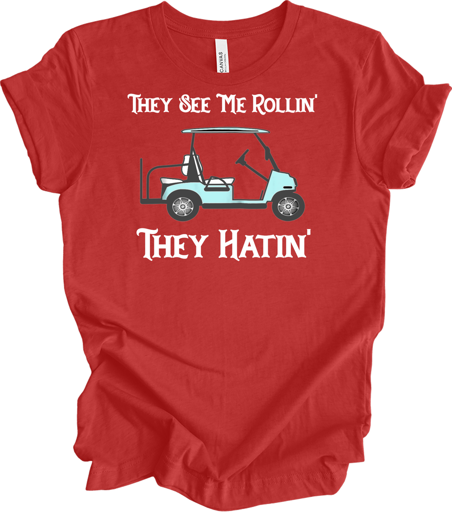 They See Me Rollin' Golf T-Shirt in Heather Red