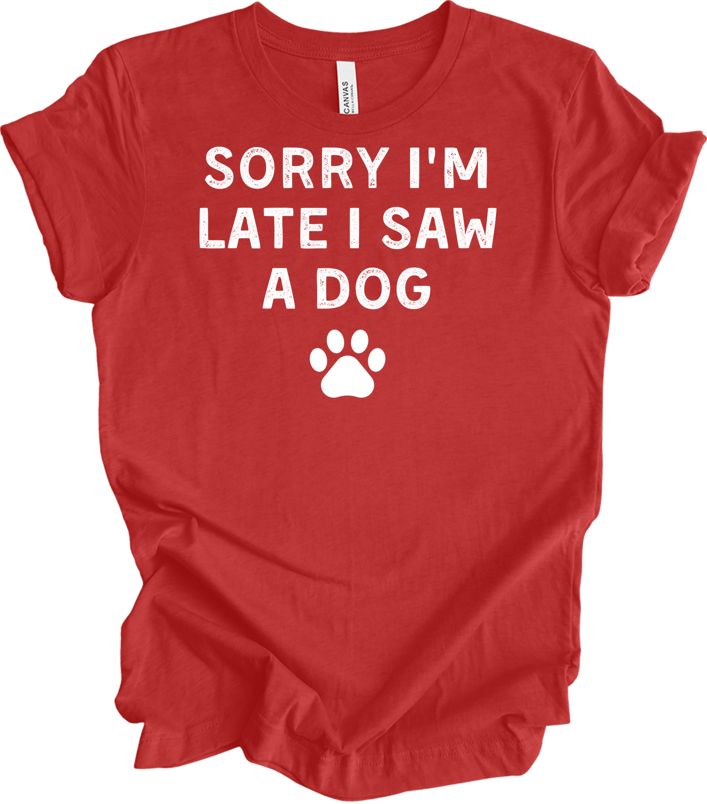 Sorry I'm Late I Saw A Dog T-Shirt in Heather Red