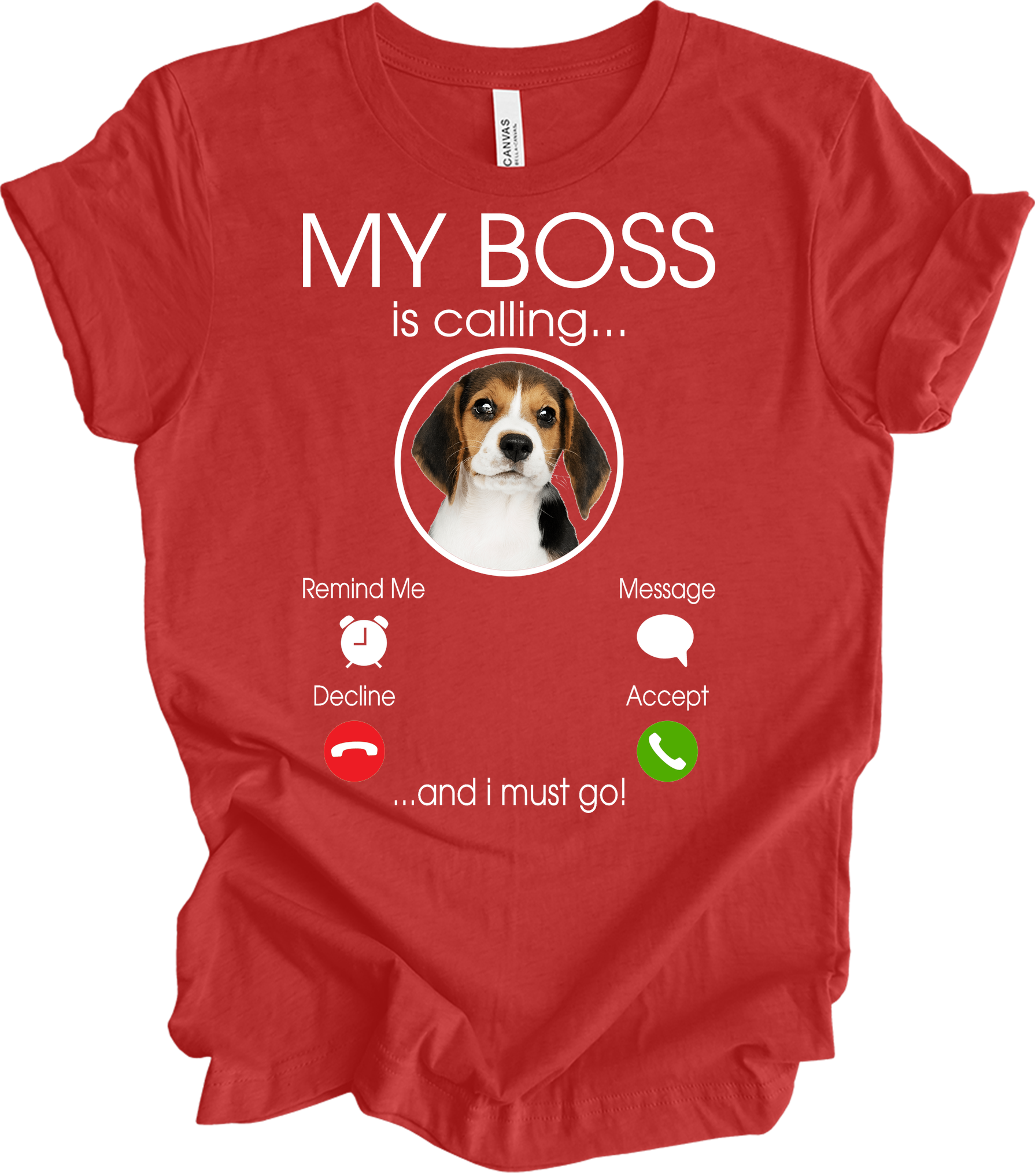 Beagle Owner: My Boss Is Calling T-Shirt in Heather Red