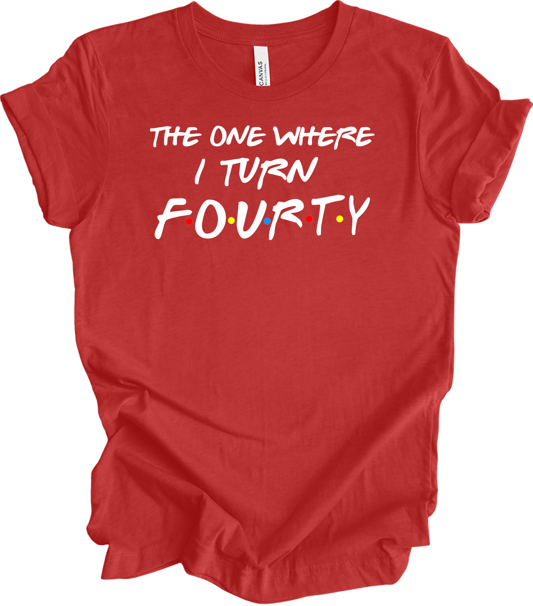 The One Where I Turn Forty - Funny 40th Birthday T-Shirt in Heather Red