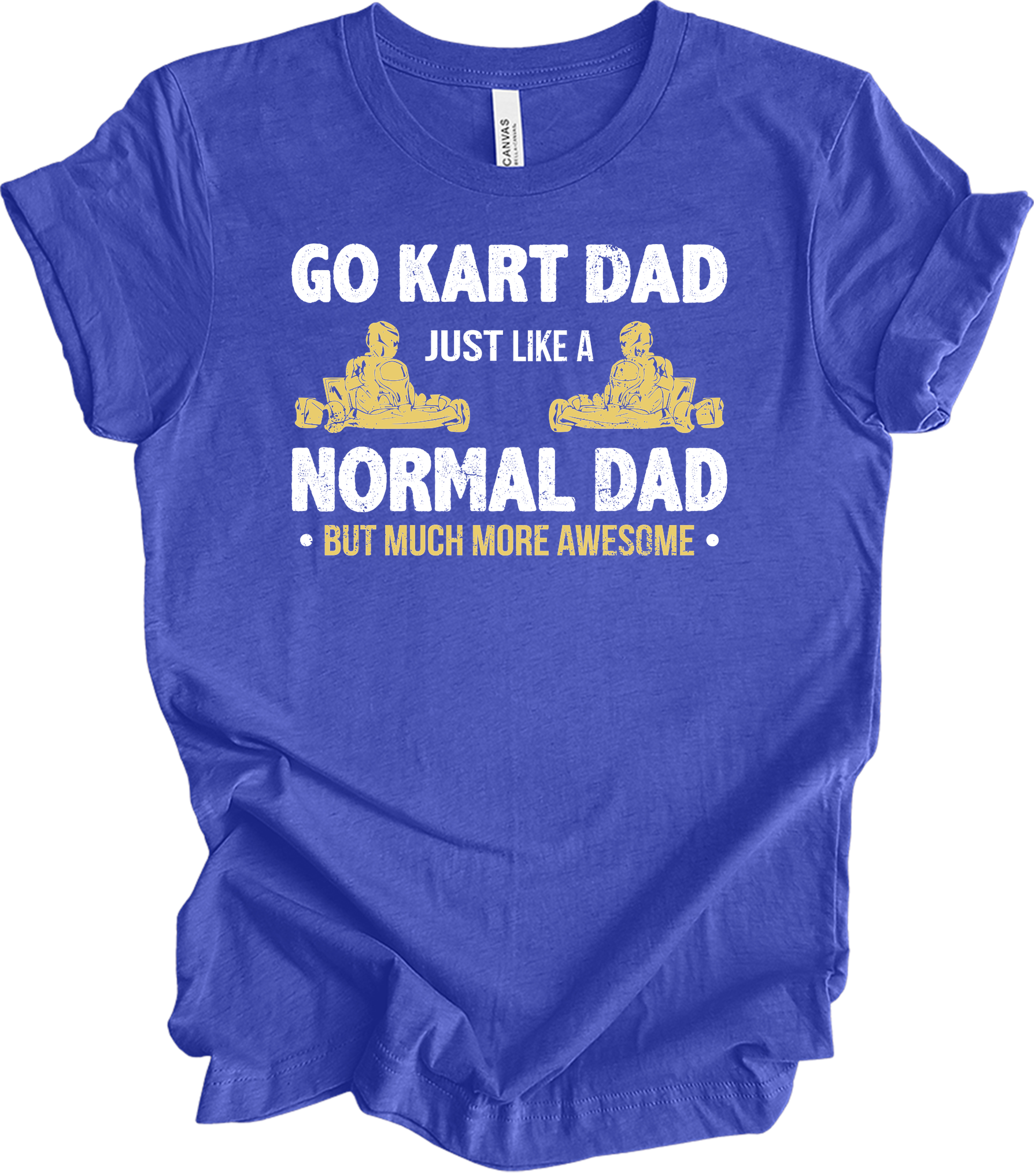 Go Kart Dad - Much More Awesome Karting Racer T-Shirt in Heather Royal
