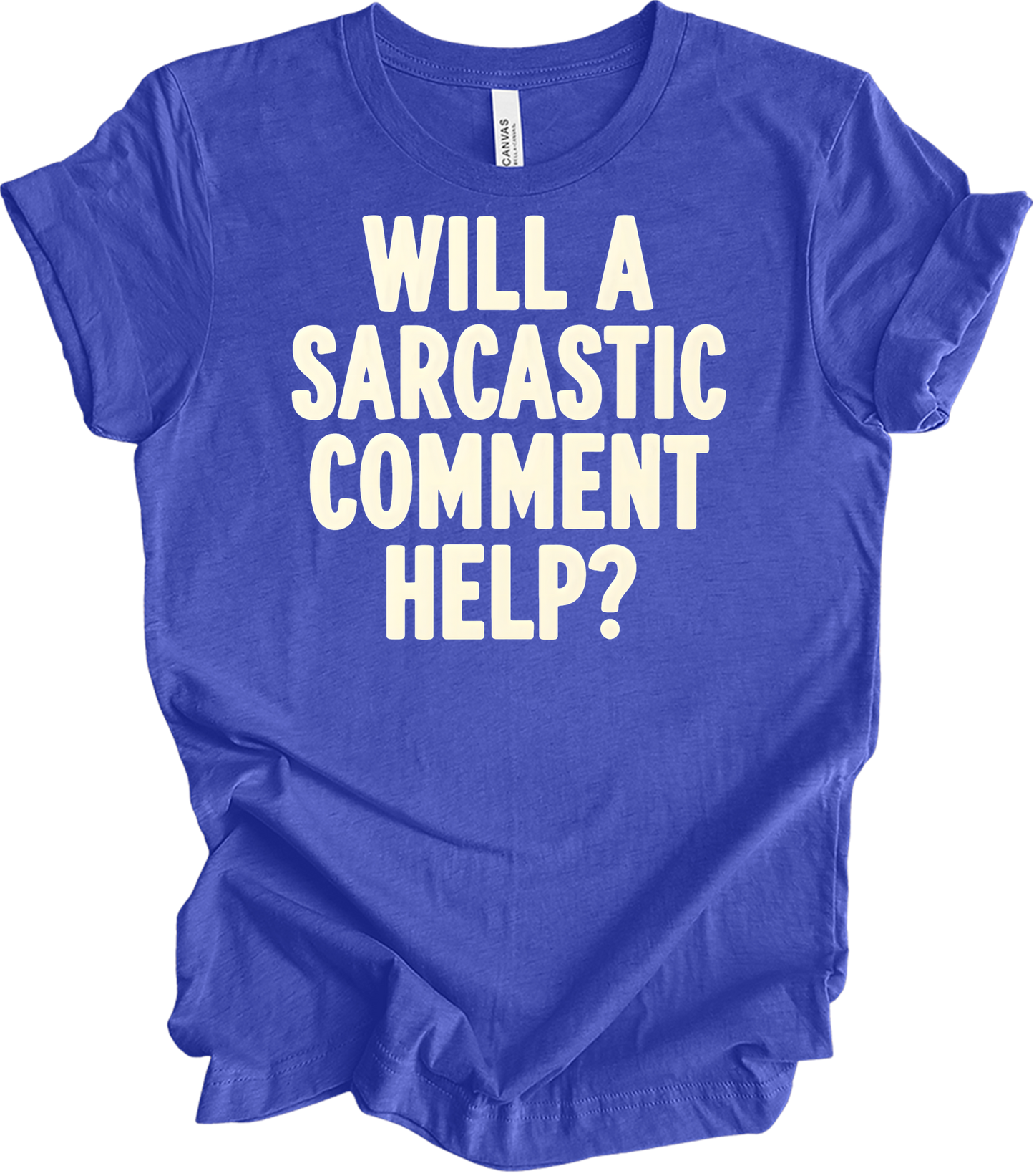 Sarcastic Comment T-Shirt in Heather Royal