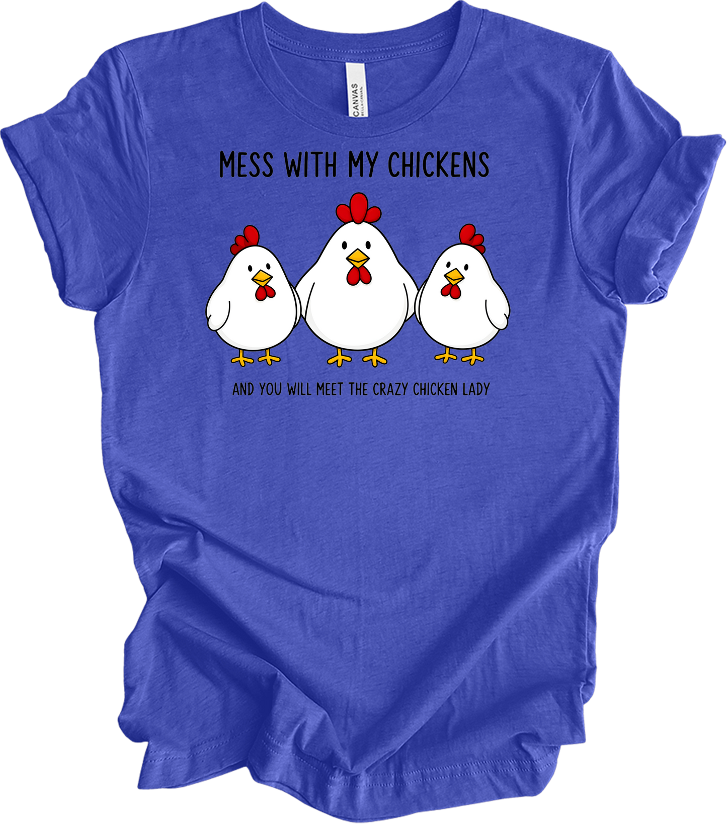 Mess With My Chickens T-Shirt in Heather Royal