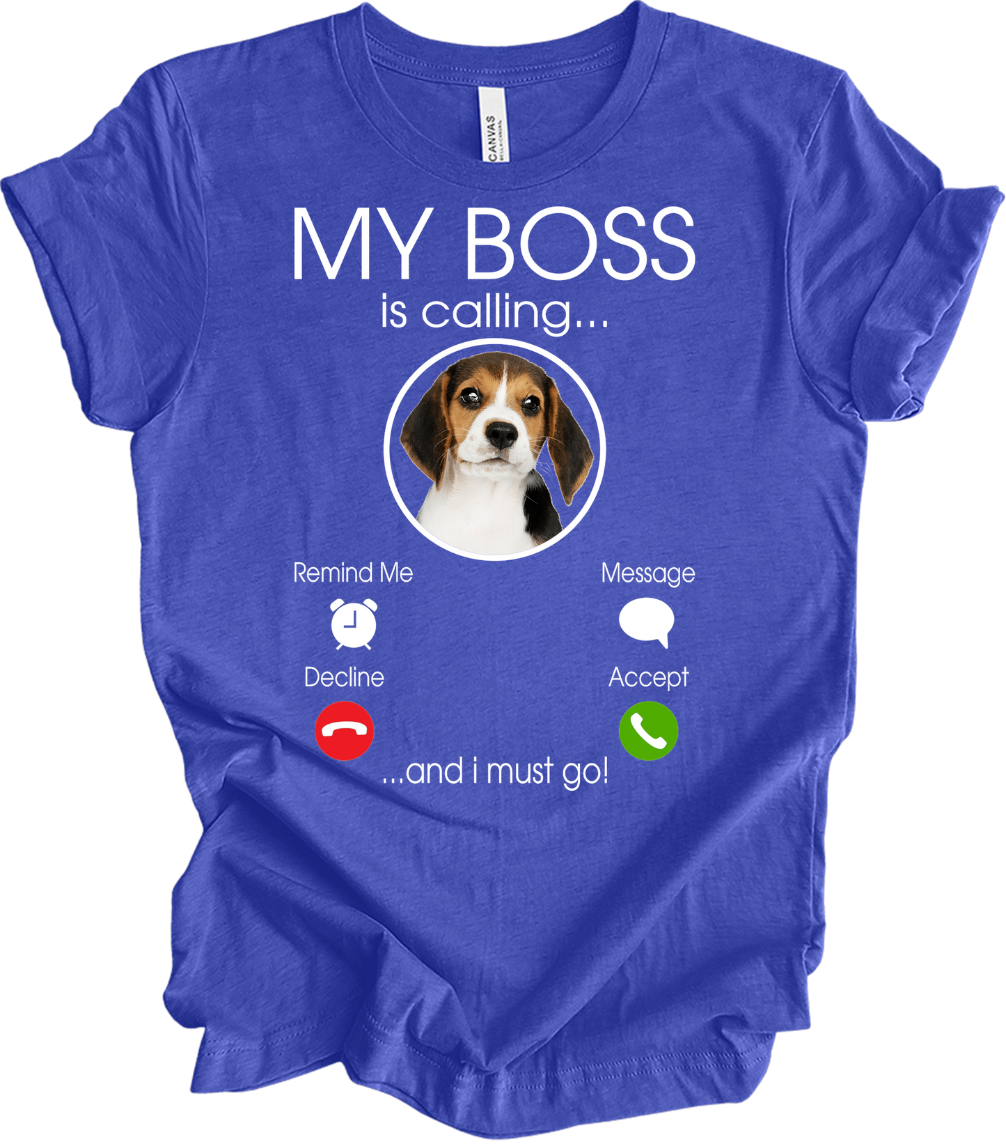 Beagle Owner: My Boss Is Calling T-Shirt in Heather Royal