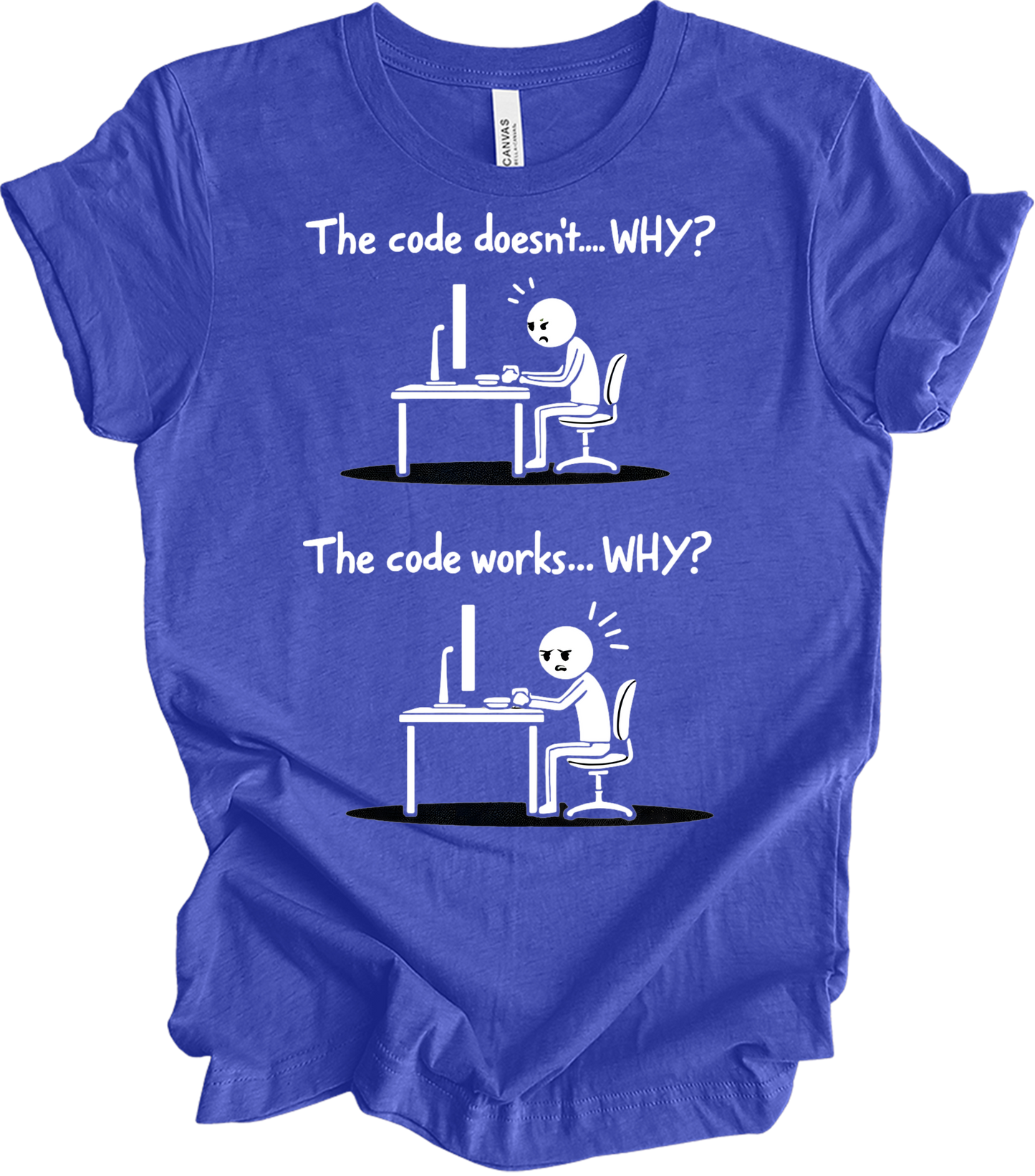 Code Works Why? Funny T-Shirt in Heather Royal