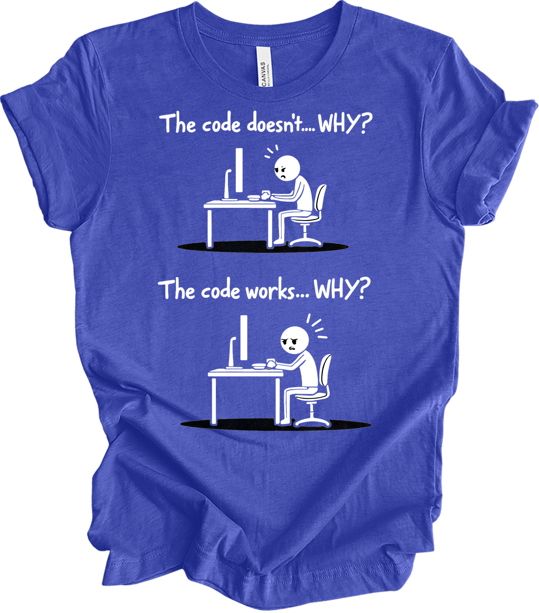 Code Works Why? Funny T-Shirt in Heather Royal