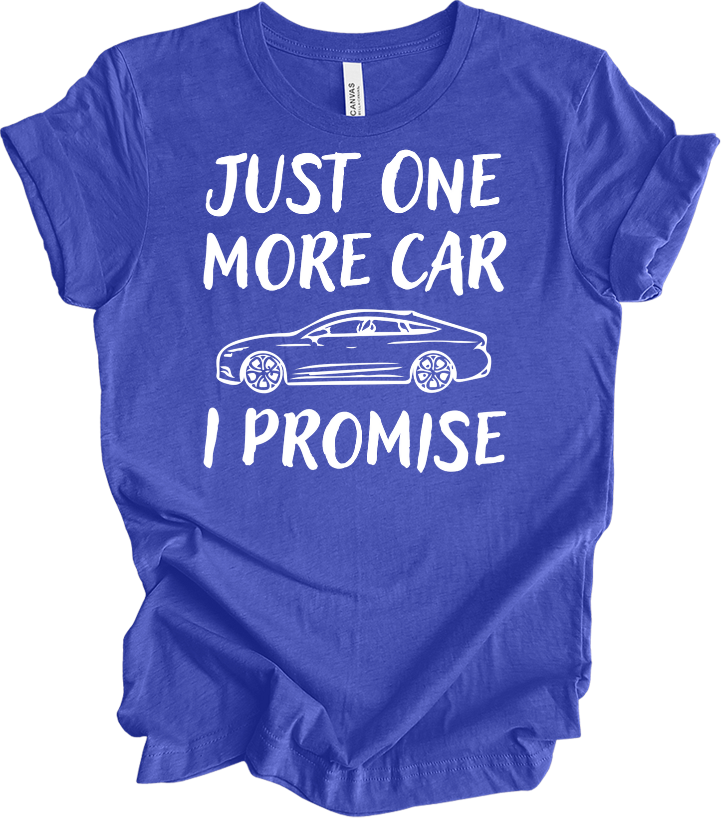 Just One More Car I Promise - Funny Car Lover Gift T-Shirt in Heather Royal
