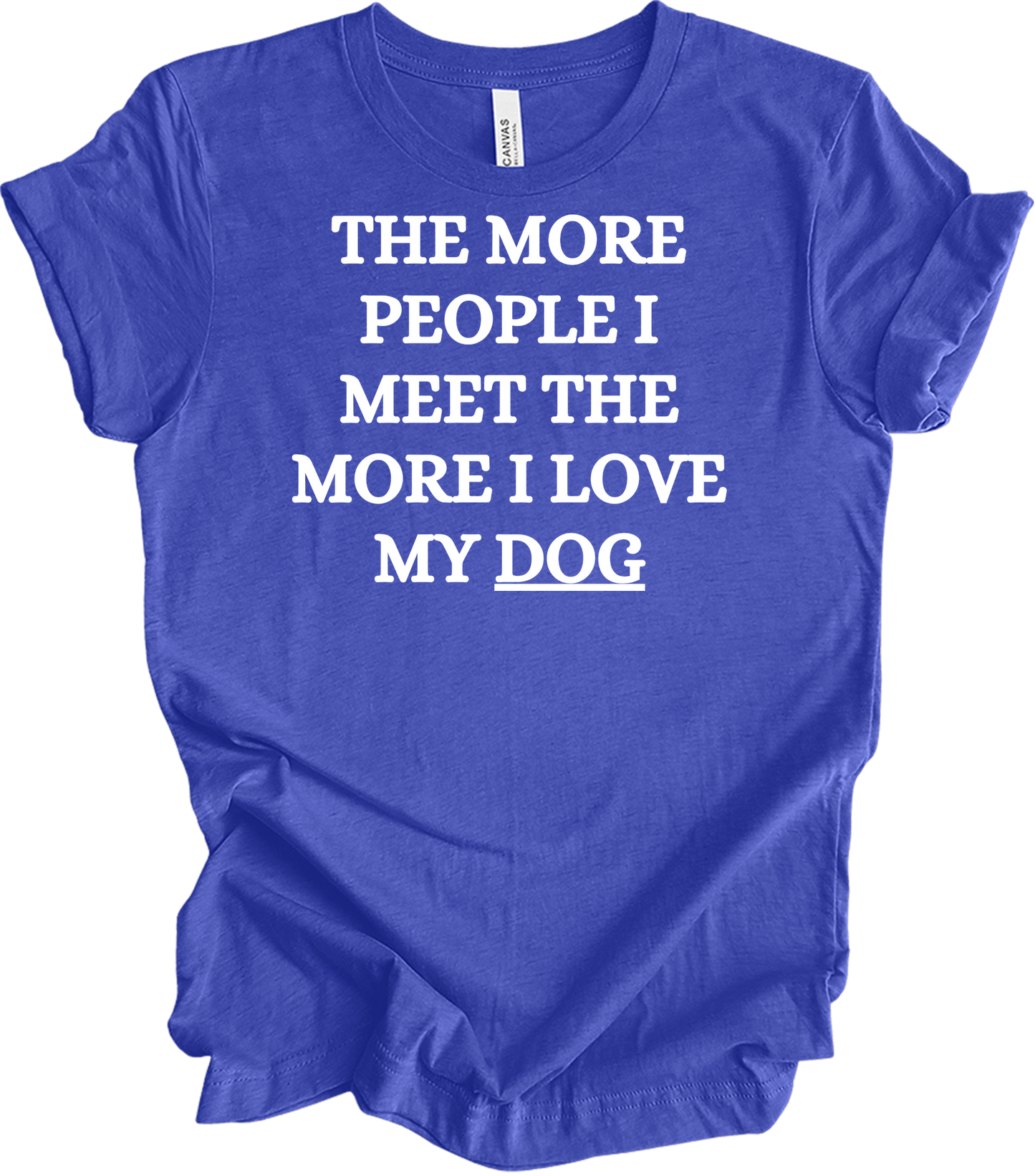 Love My Dog More T-Shirt in Heather Royal