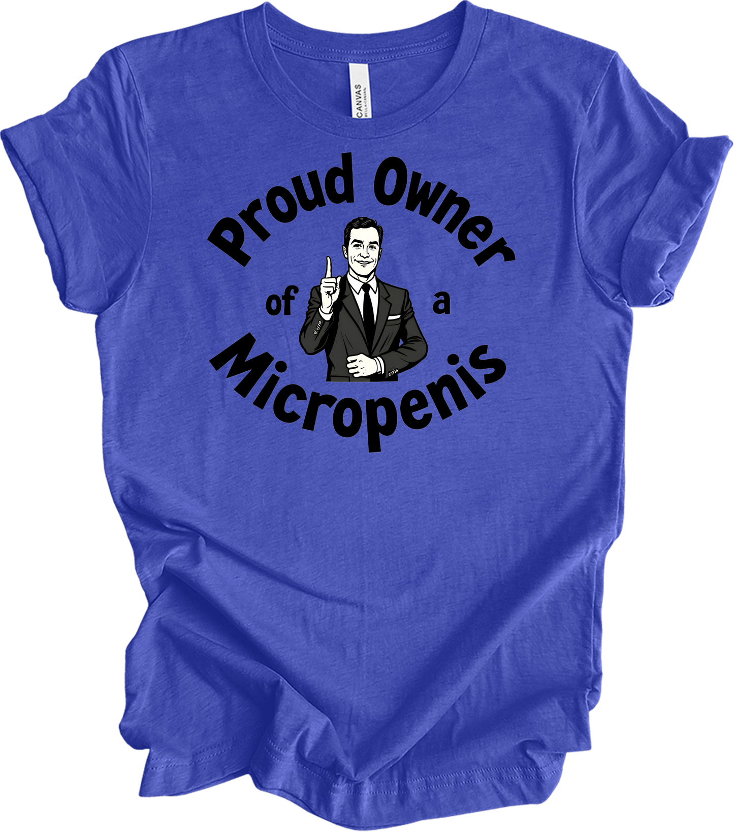 Proud Micropenis Sarcastic T-Shirt in Heather Royal