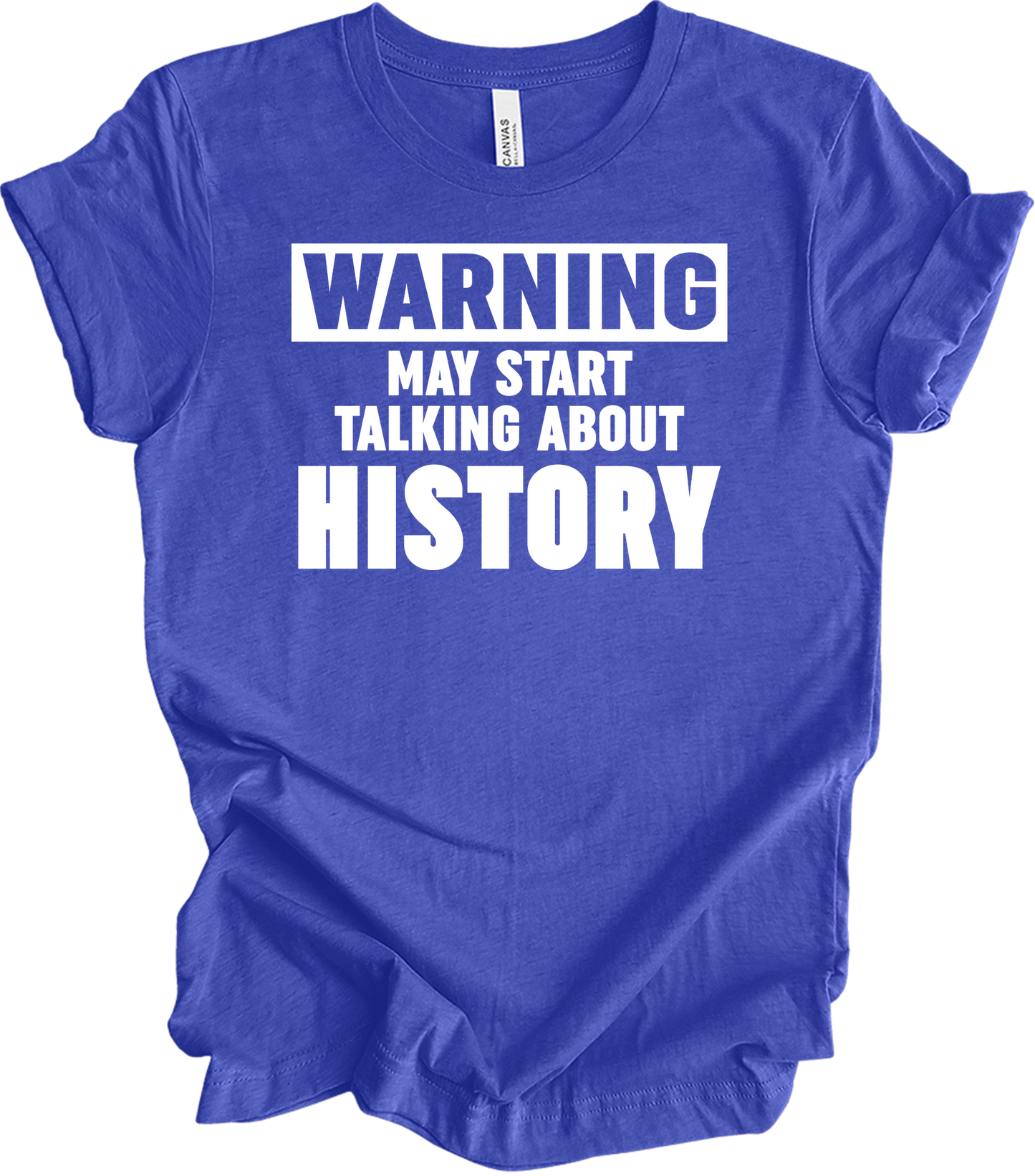 History Teacher - Warning May Start Talking About History T-Shirt in Heather Royal