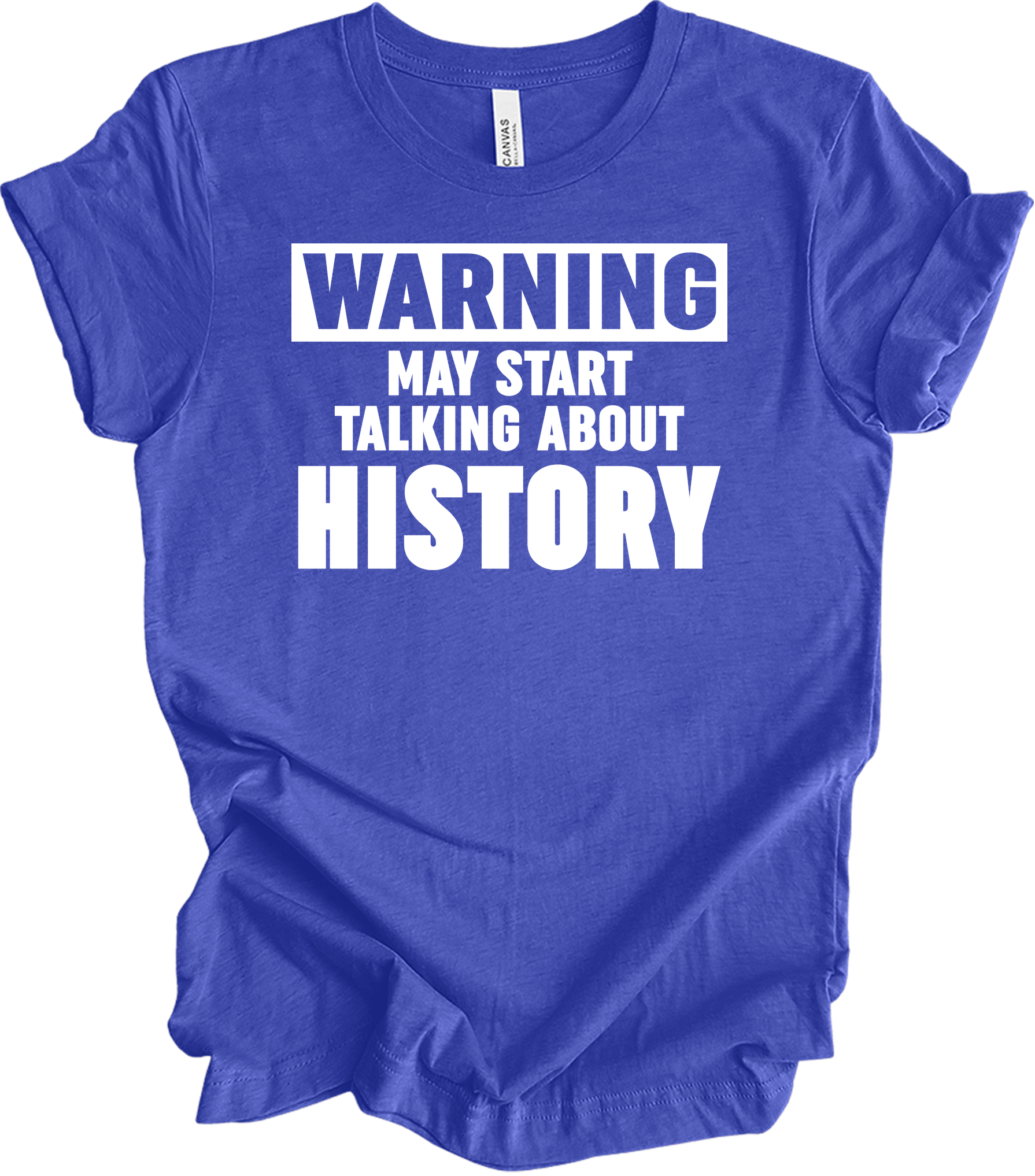 History Teacher - Warning May Start Talking About History T-Shirt in Heather Royal