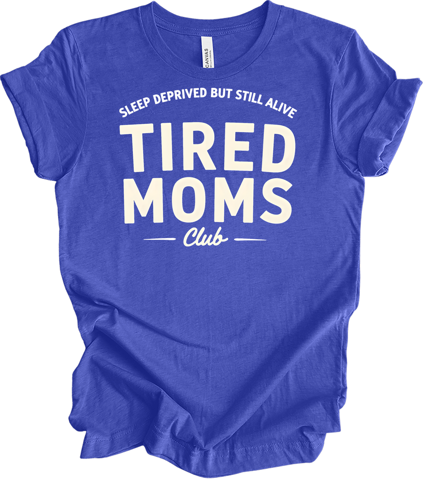 Tired Moms Club - Funny Mom T-Shirt in Heather Royal