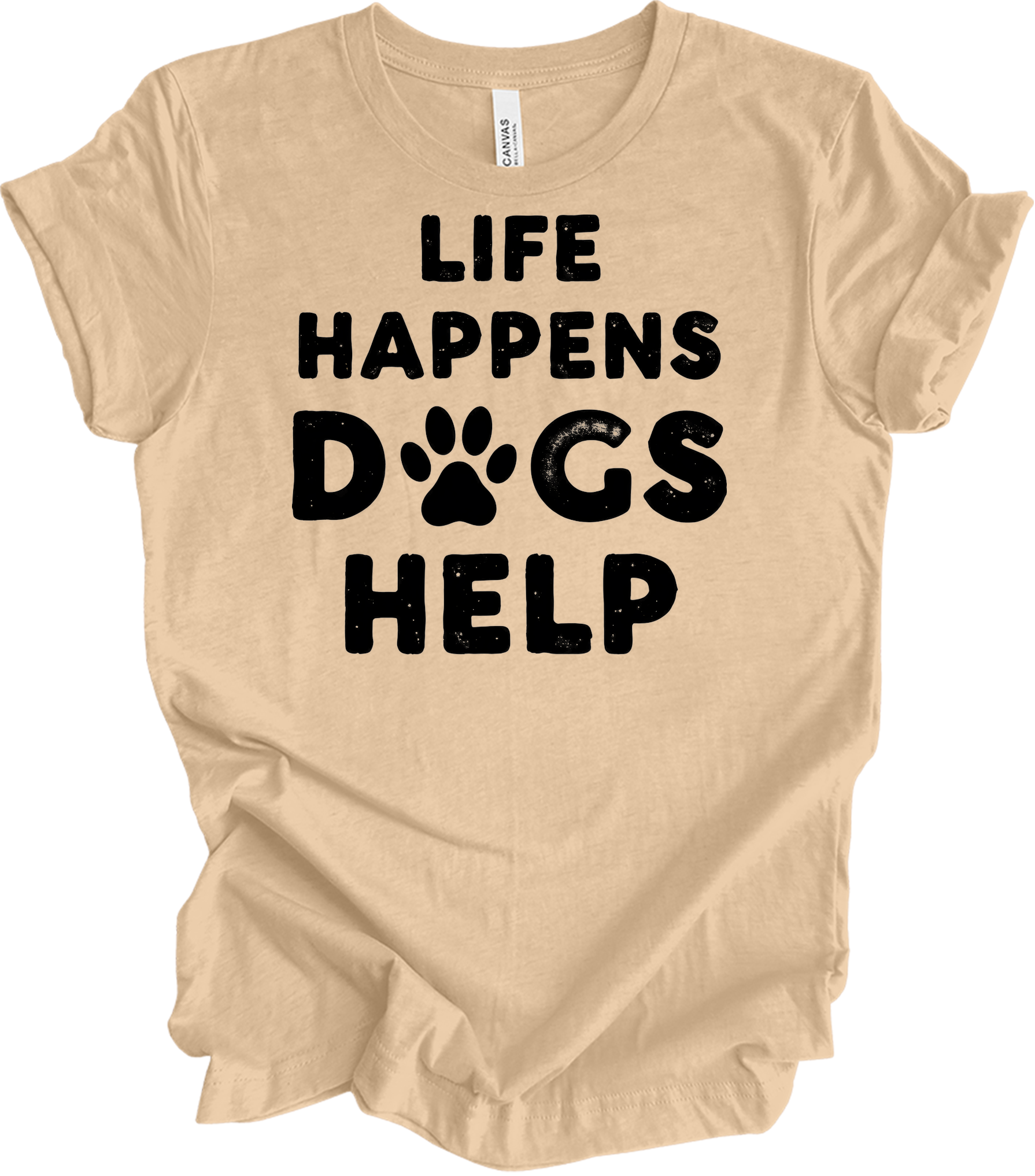 Life Happens Dogs Help T-Shirt in Heather Sand Dune