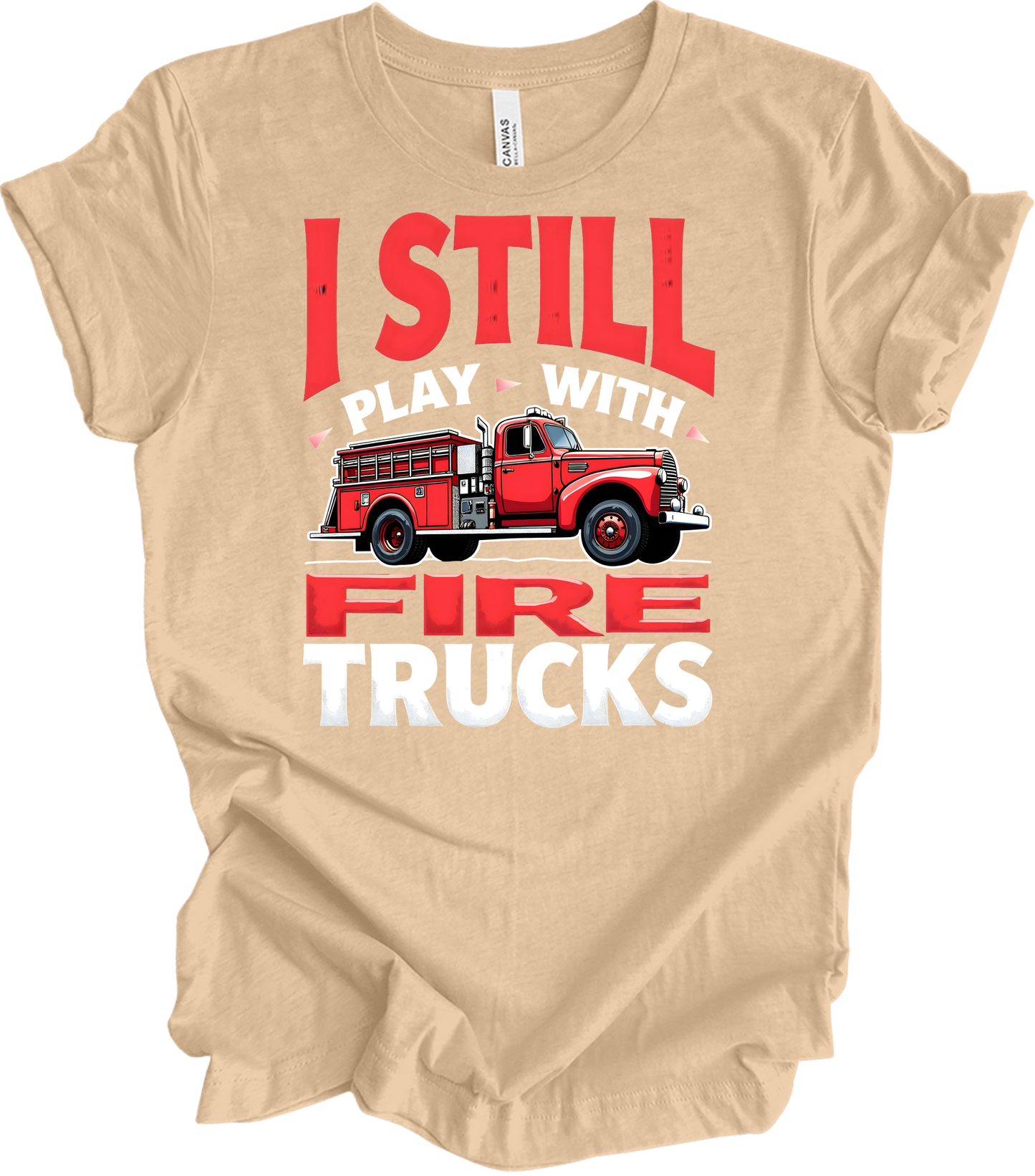 I Still Play With Fire Trucks T-Shirt in Heather Sand Dune