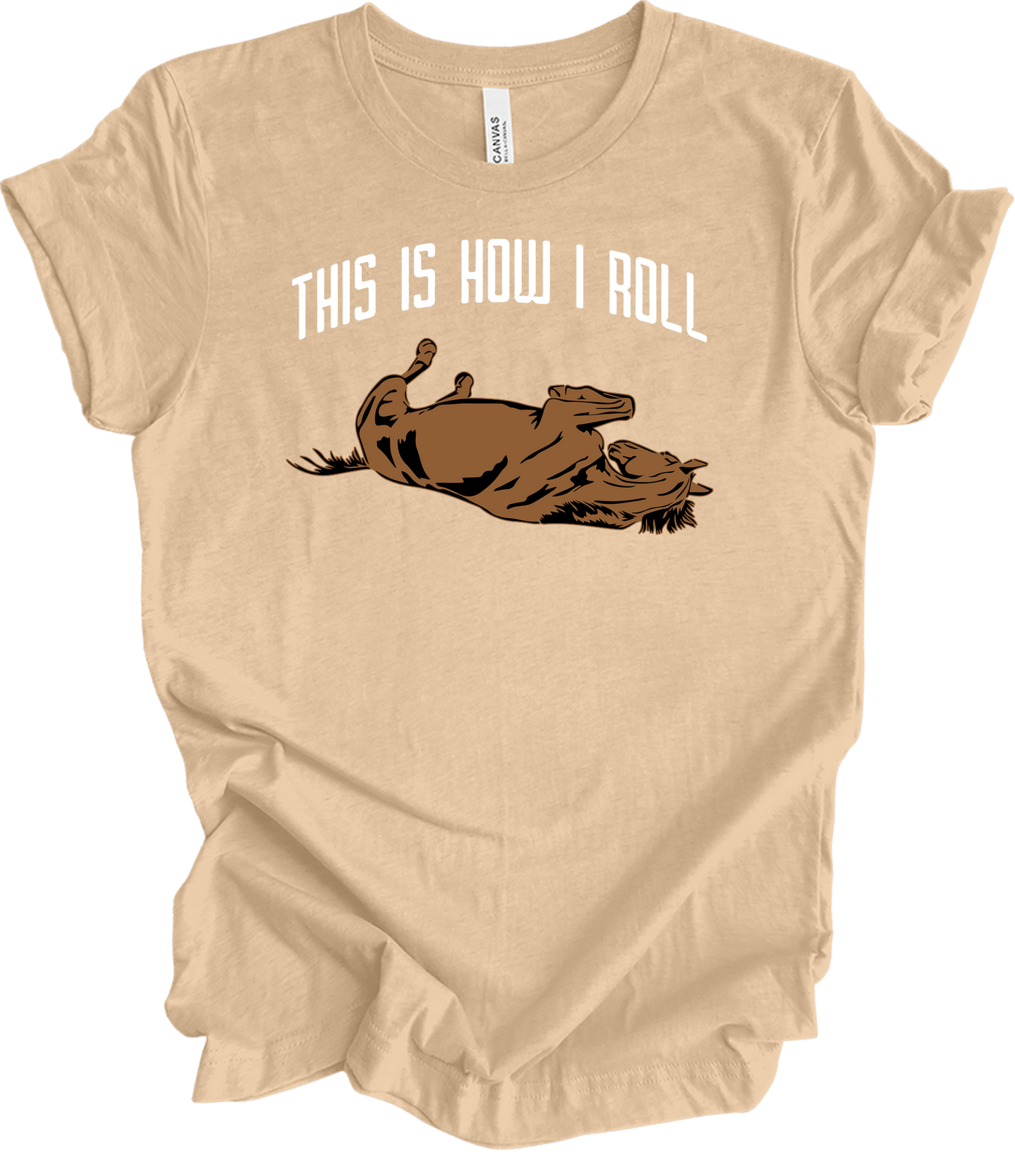 This Is How I Roll Horse - Funny Equestrian Gift T-Shirt in Heather Sand Dune