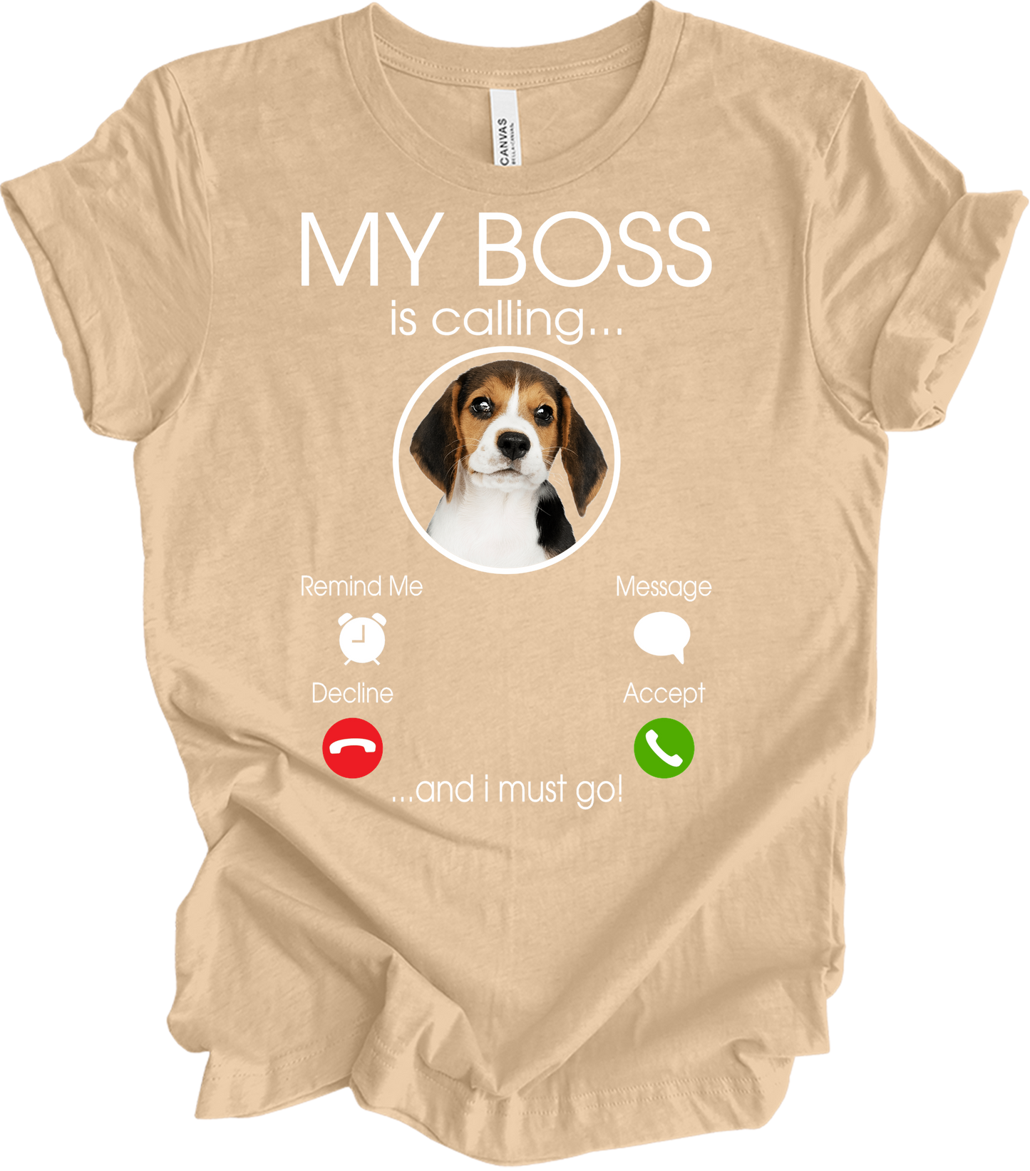 Beagle Owner: My Boss Is Calling T-Shirt in Heather Sand Dune