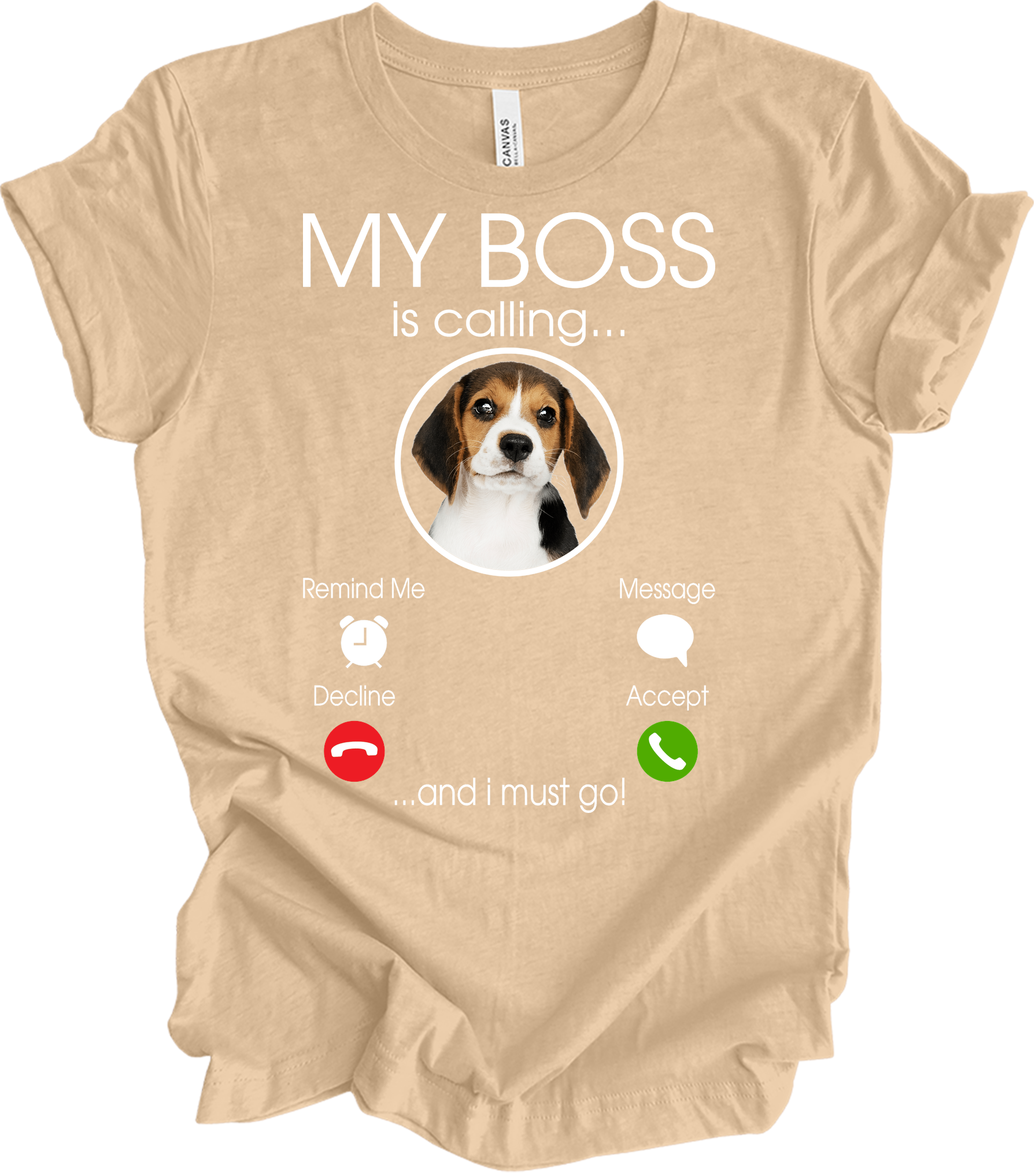 Beagle Owner: My Boss Is Calling T-Shirt in Heather Sand Dune